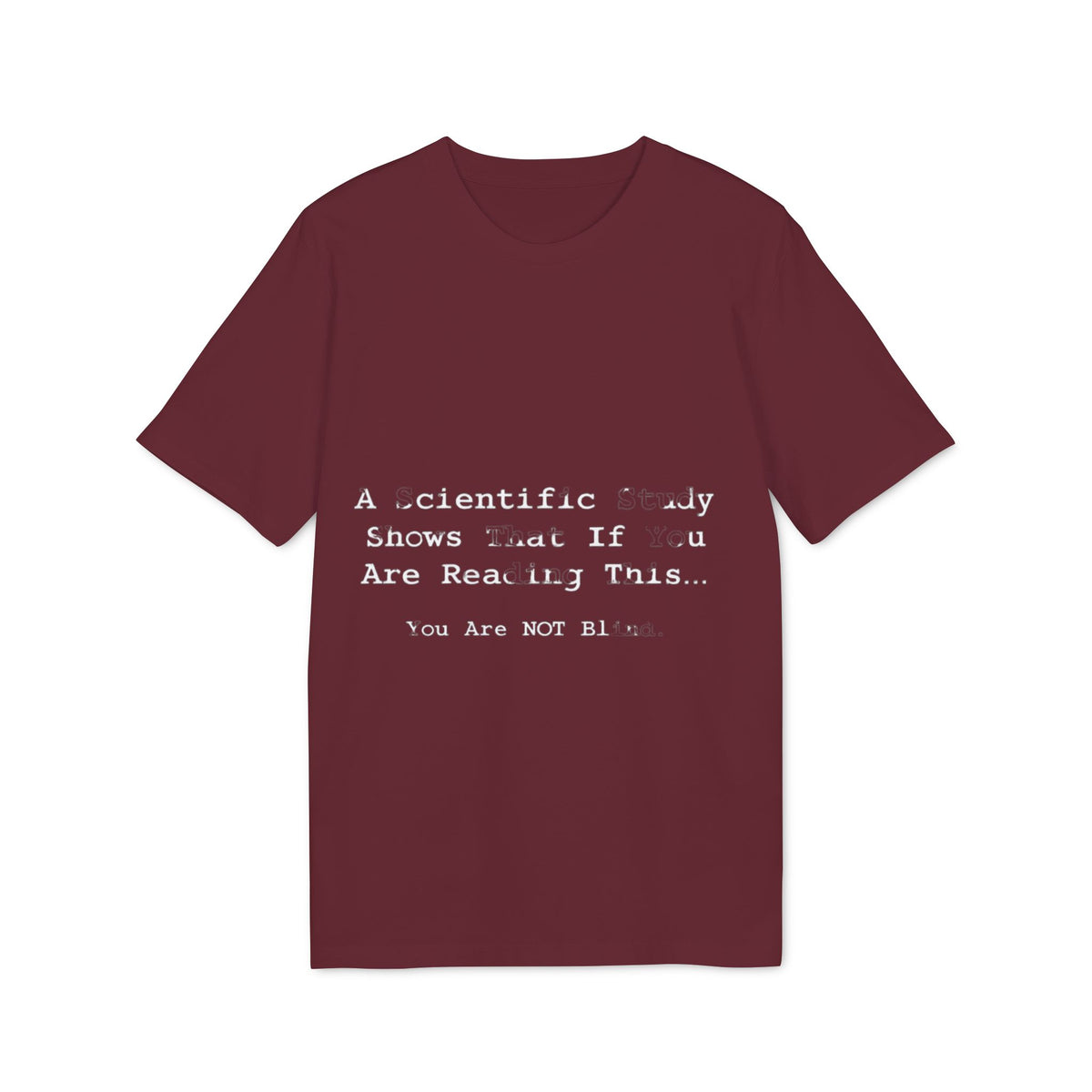 A Scientific Study Shows That If You Are Reading This Organic Tee