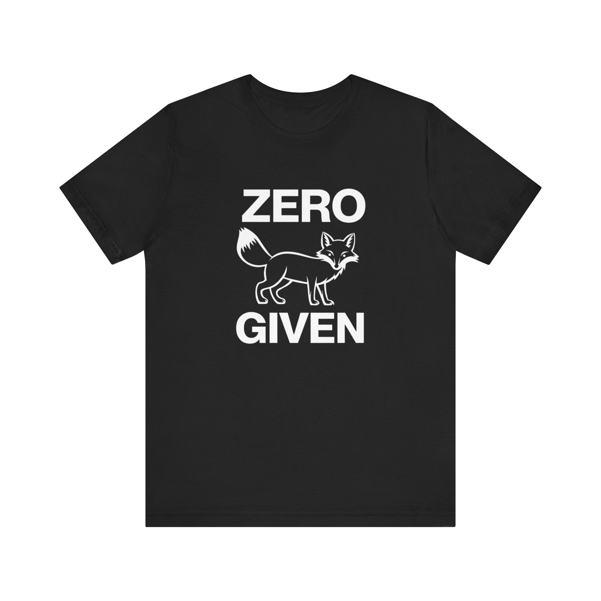 Zero Fox Given - T-Shirt