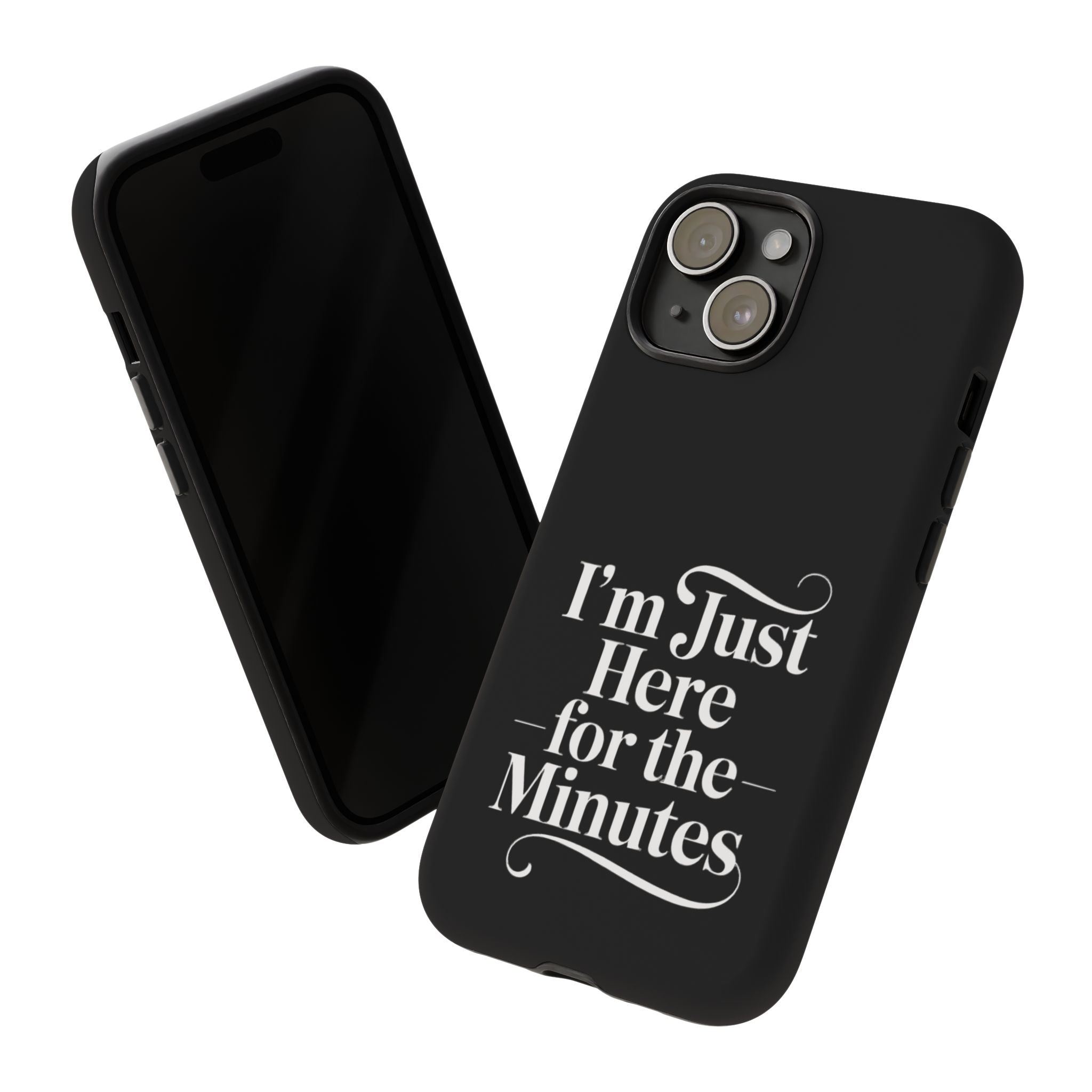 I'm just here for the minutes - Impact-Resistant Phone Case