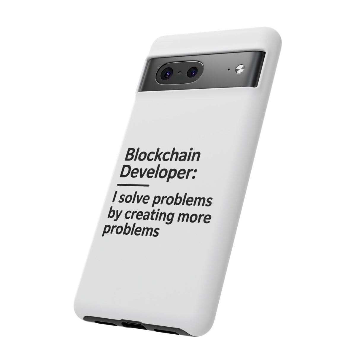 Blockchain Developer, I Solve Problems by Creating More Phone Case
