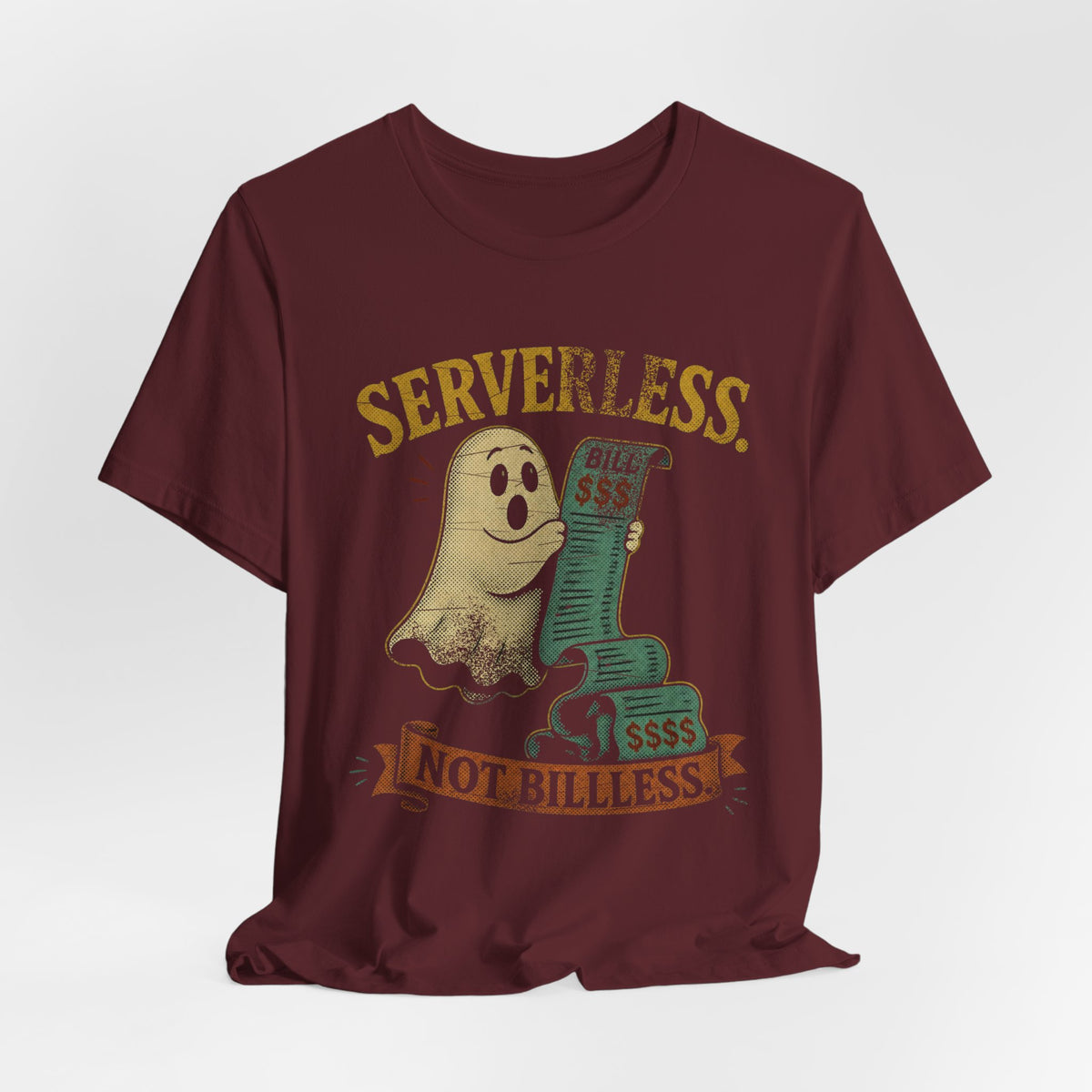Serverless, Not Billless T-Shirt