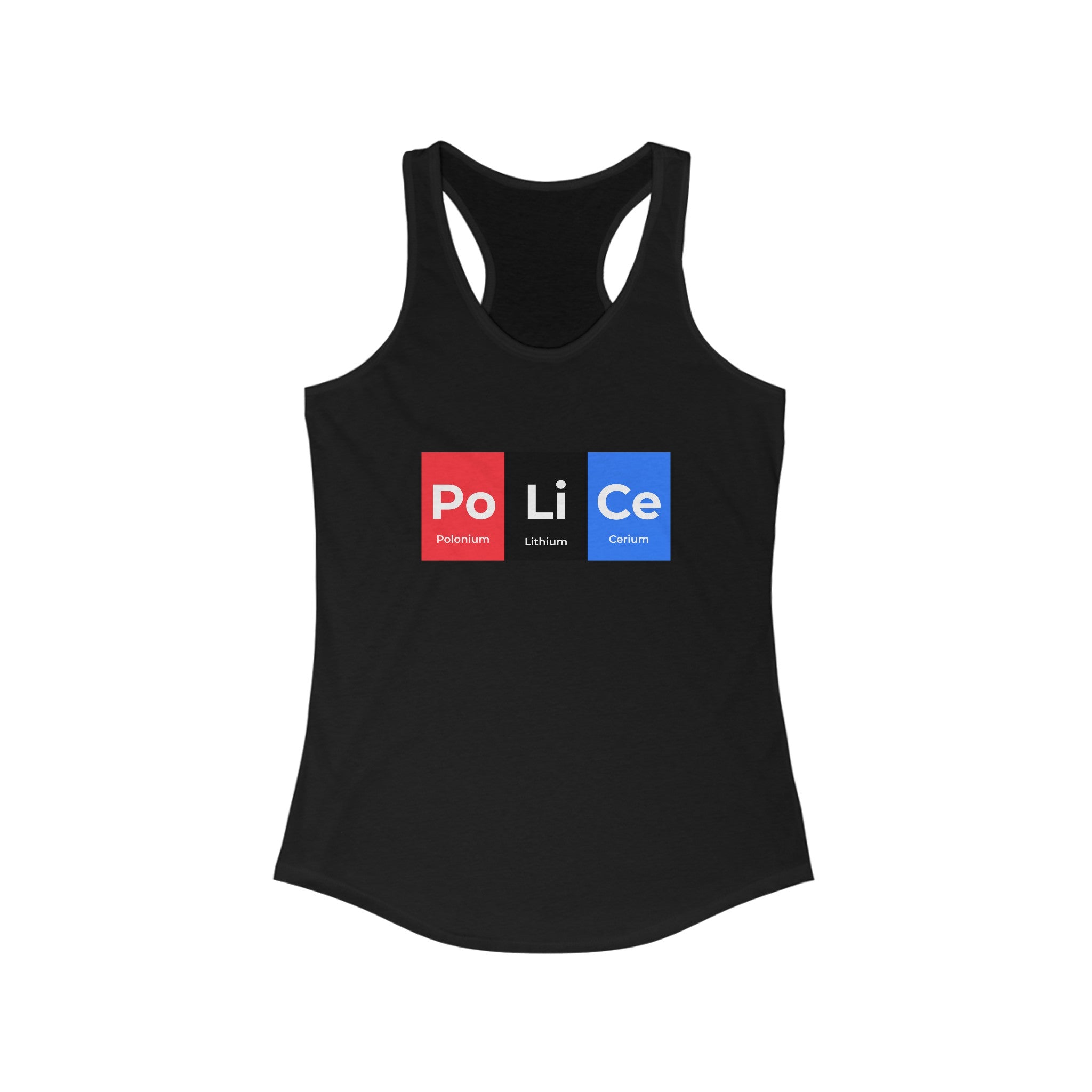 Po-Li-Ce - Women's Racerback Tank in black featuring a unique Po-Li-Ce design with the word "Police" spelled using periodic table elements Polonium (Po), Lithium (Li), and Cerium (Ce) in red, black, and blue blocks. Perfect for an active lifestyle.