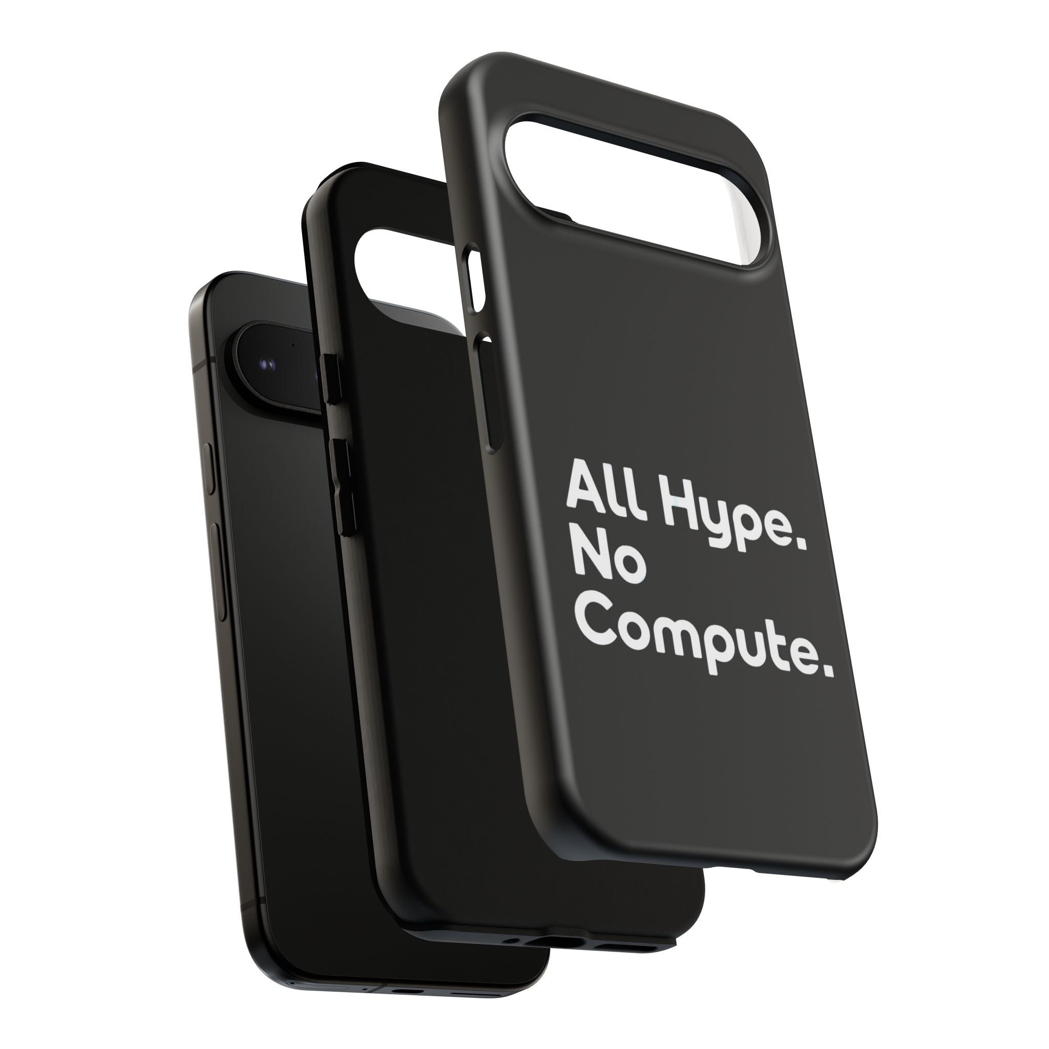 ALL HYPE NO COMPUTE- Impact-Resistant Phone Case