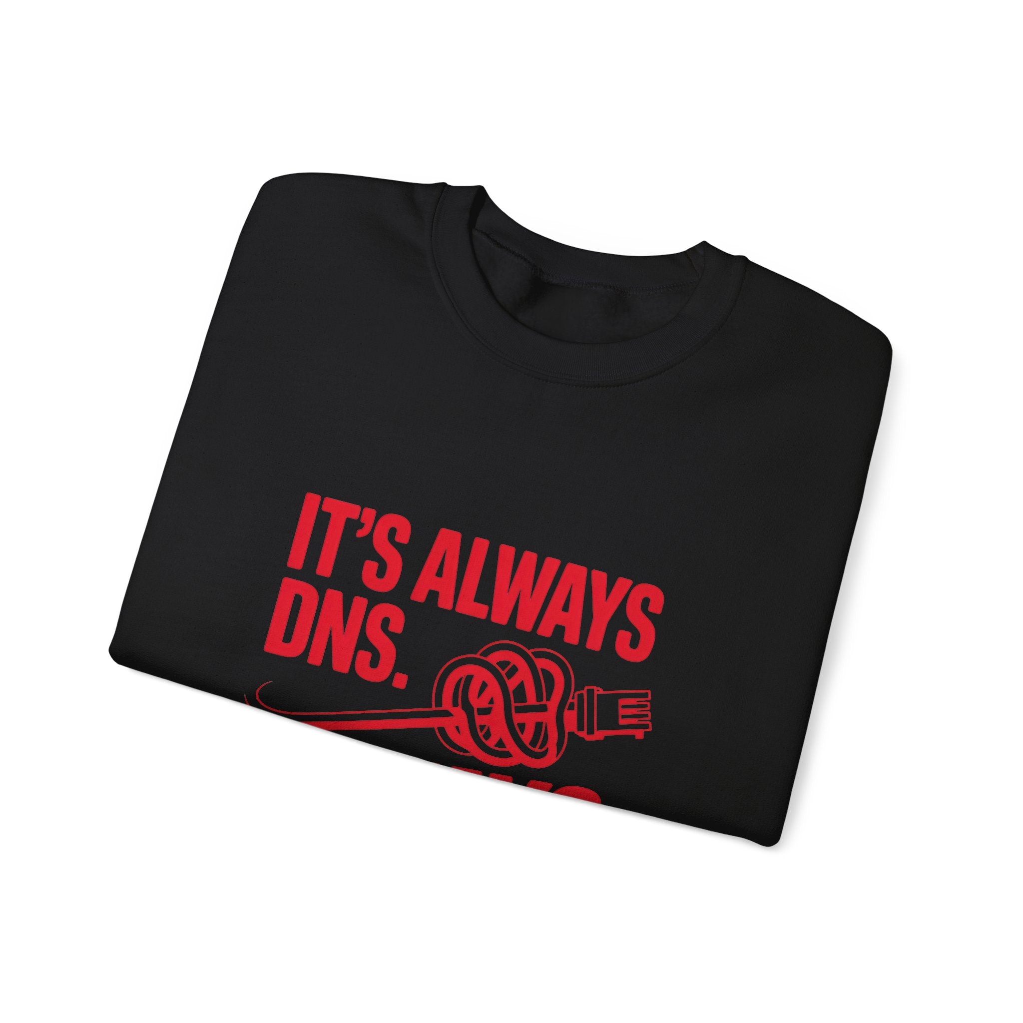 It's Always DNS Sweatshirt