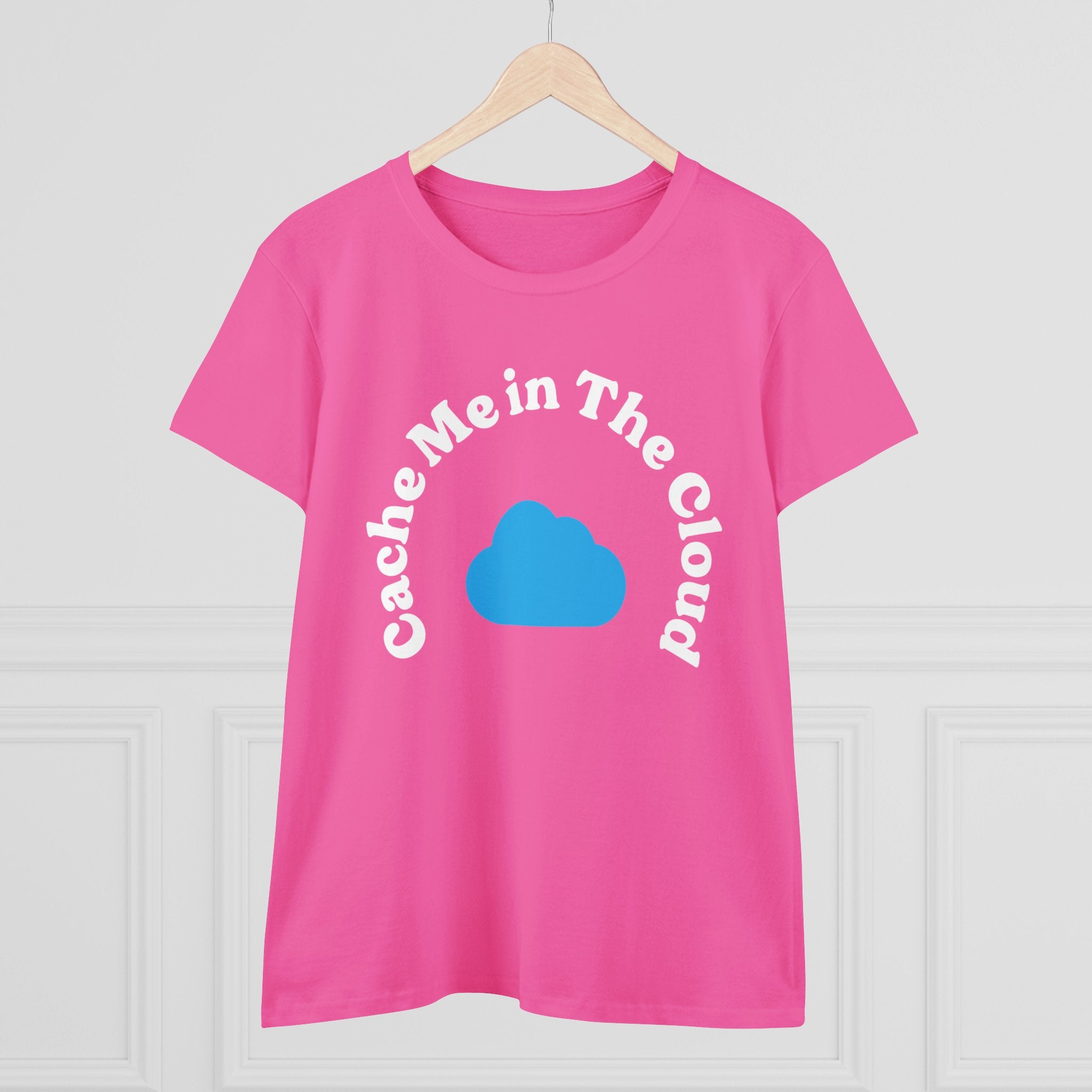 The Cache Me in The Cloud - Women's Tee features a soft, light cotton fabric adorned with playful text reading "Cache Me in The Cloud" alongside a charming blue cloud design.