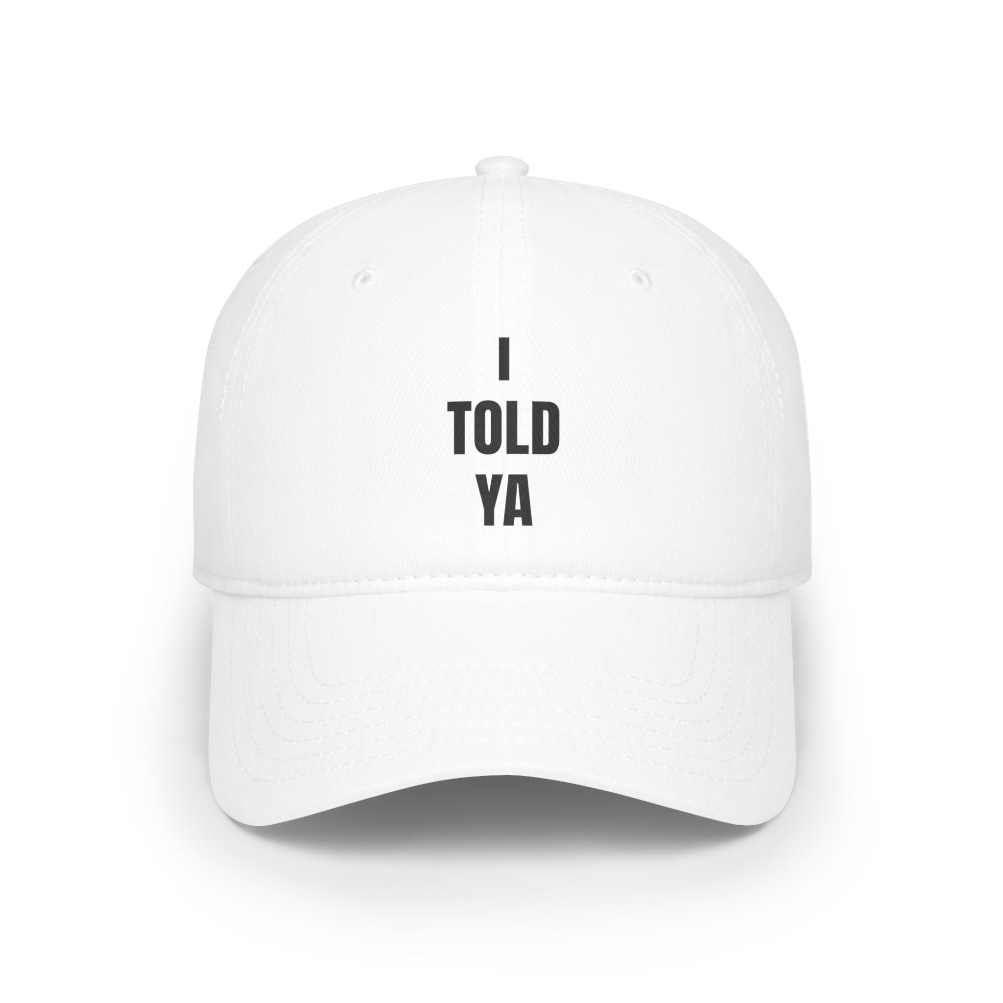 I Told Ya - Hat