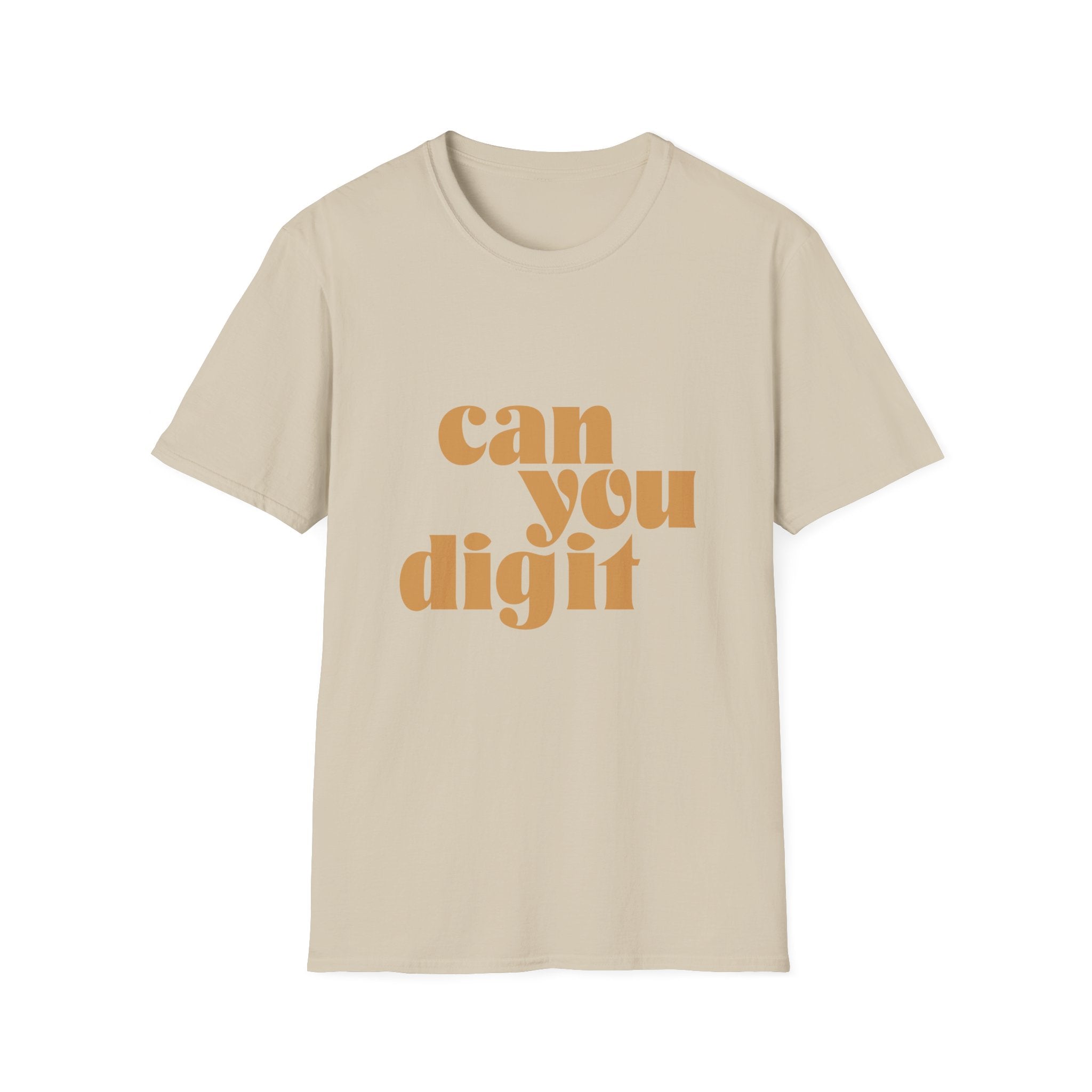 A beige T-shirt with the "Can You Digit" text printed in orange.