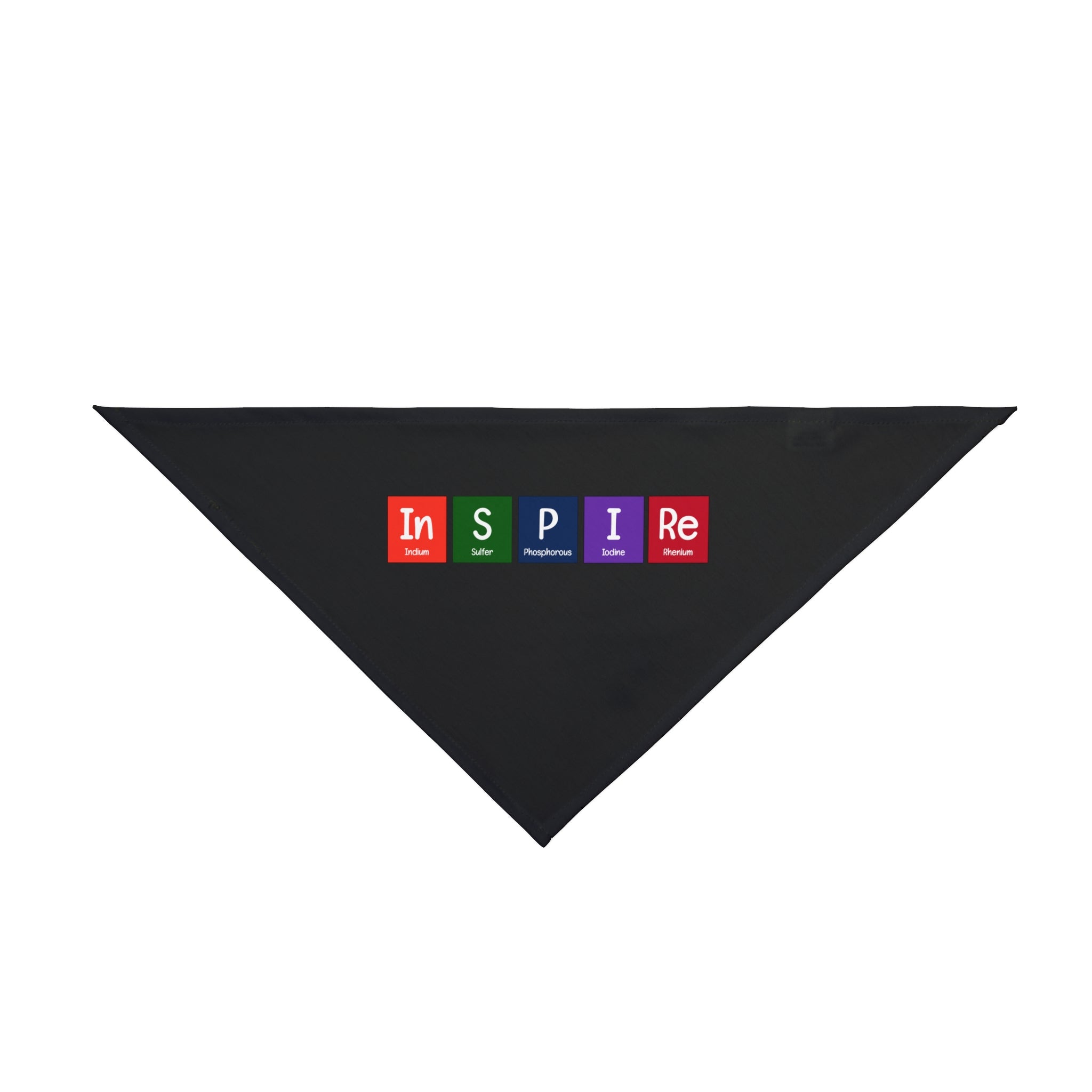 In-S-P-I-Re - Pet Bandana: Black triangular cloth with the word "INSPIRE" written in a design resembling periodic table elements: Indium, Sulfur, Phosphorus, Iodine, Rhenium. Soft-spun polyester crafted into an In-S-P-I-Re - Pet Bandana adds a unique touch to your pet's style.
