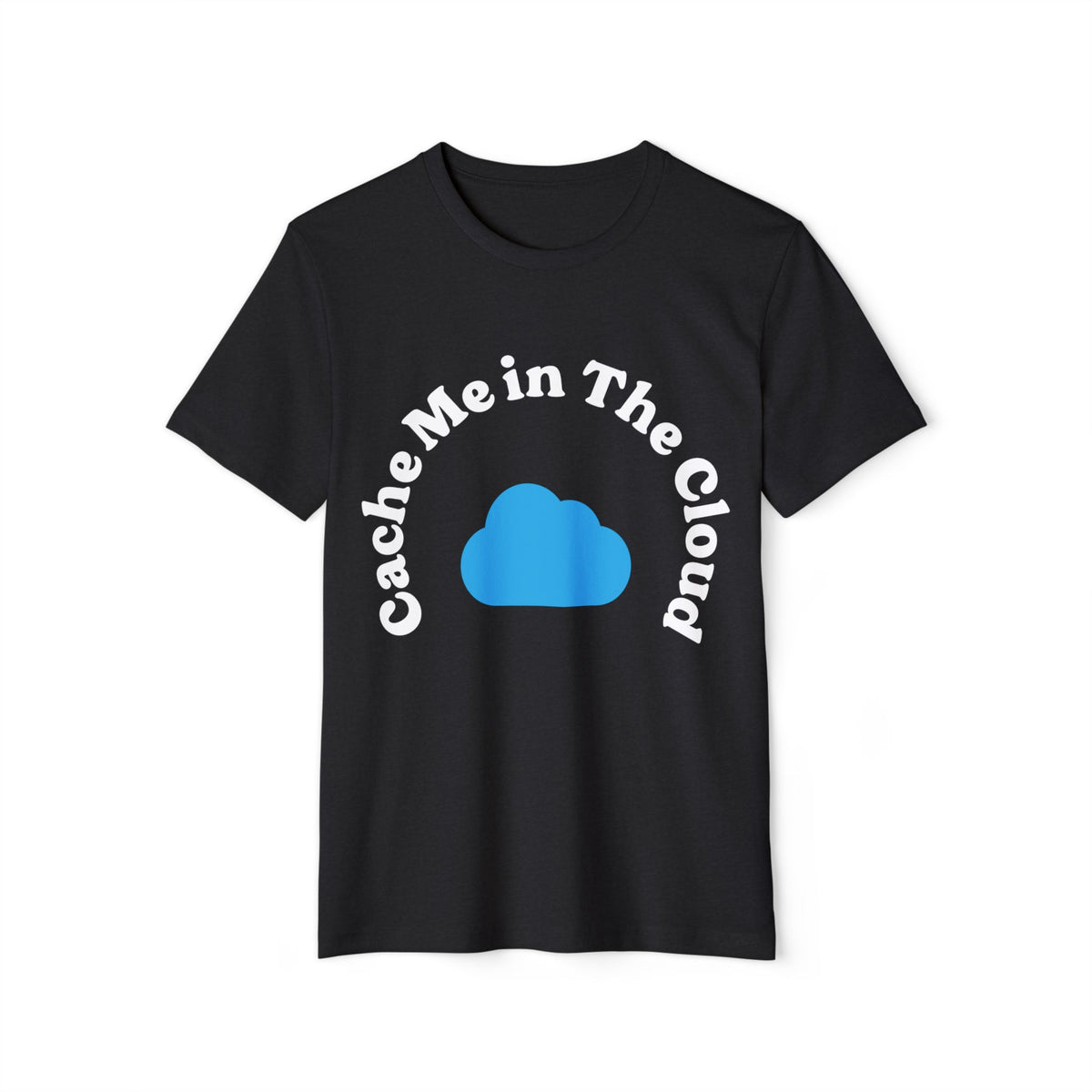 Cache Me in the Cloud Recycled Organic Tee
