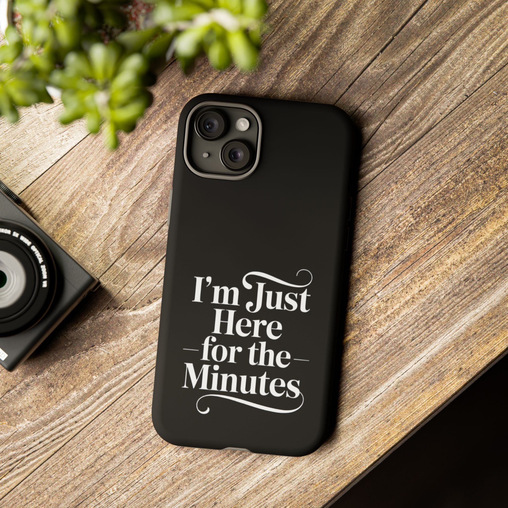 I'm just here for the minutes - Impact-Resistant Phone Case