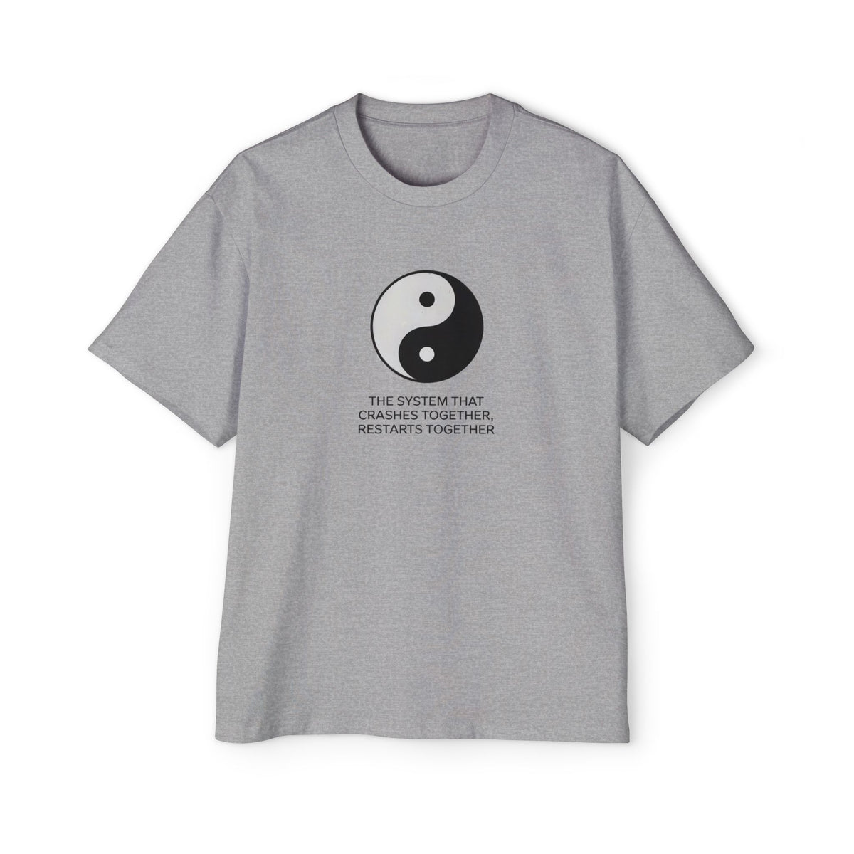 The System That Crashes Together, Restarts Together Oversized Tee