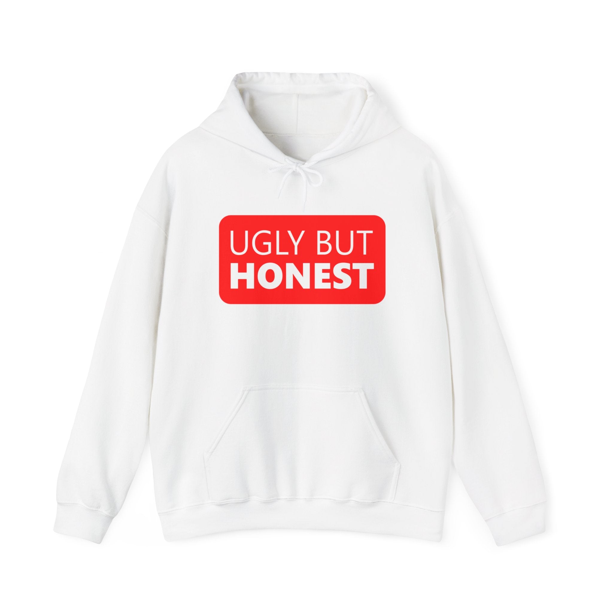 Ugly but Honest - Hooded Sweatshirt