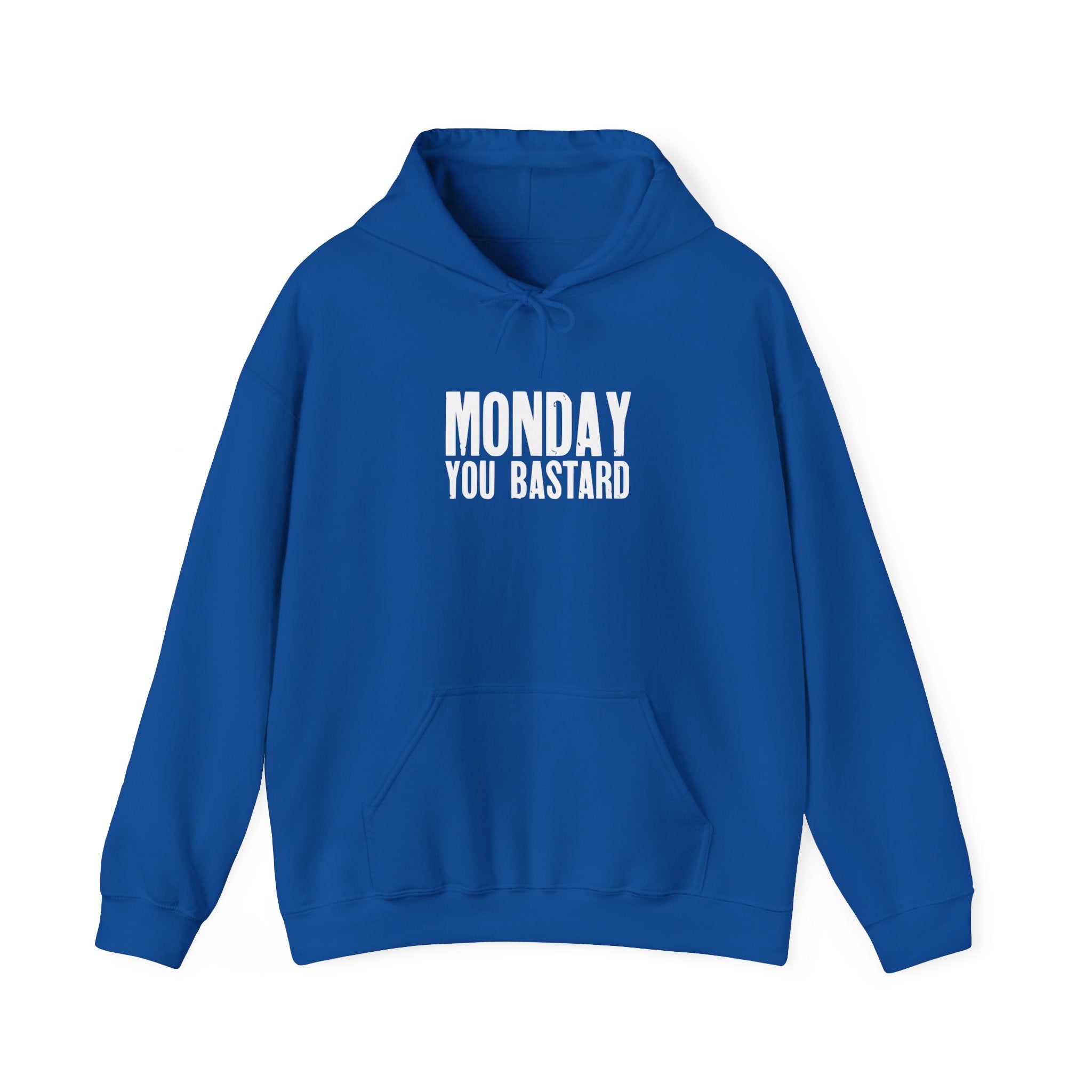 Monday You Bastard - Hooded Sweatshirt