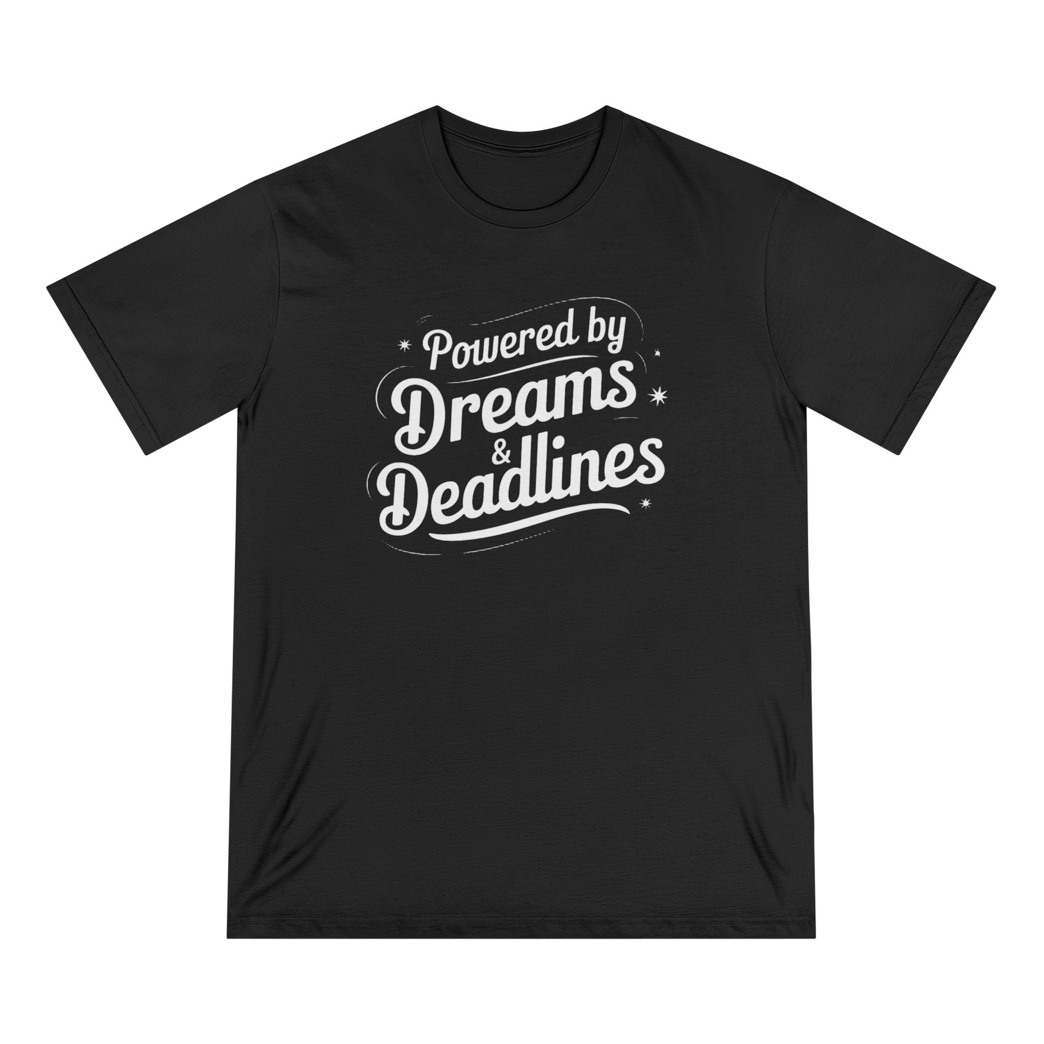 Powered by Dreams & Deadlines - Organic T-shirt