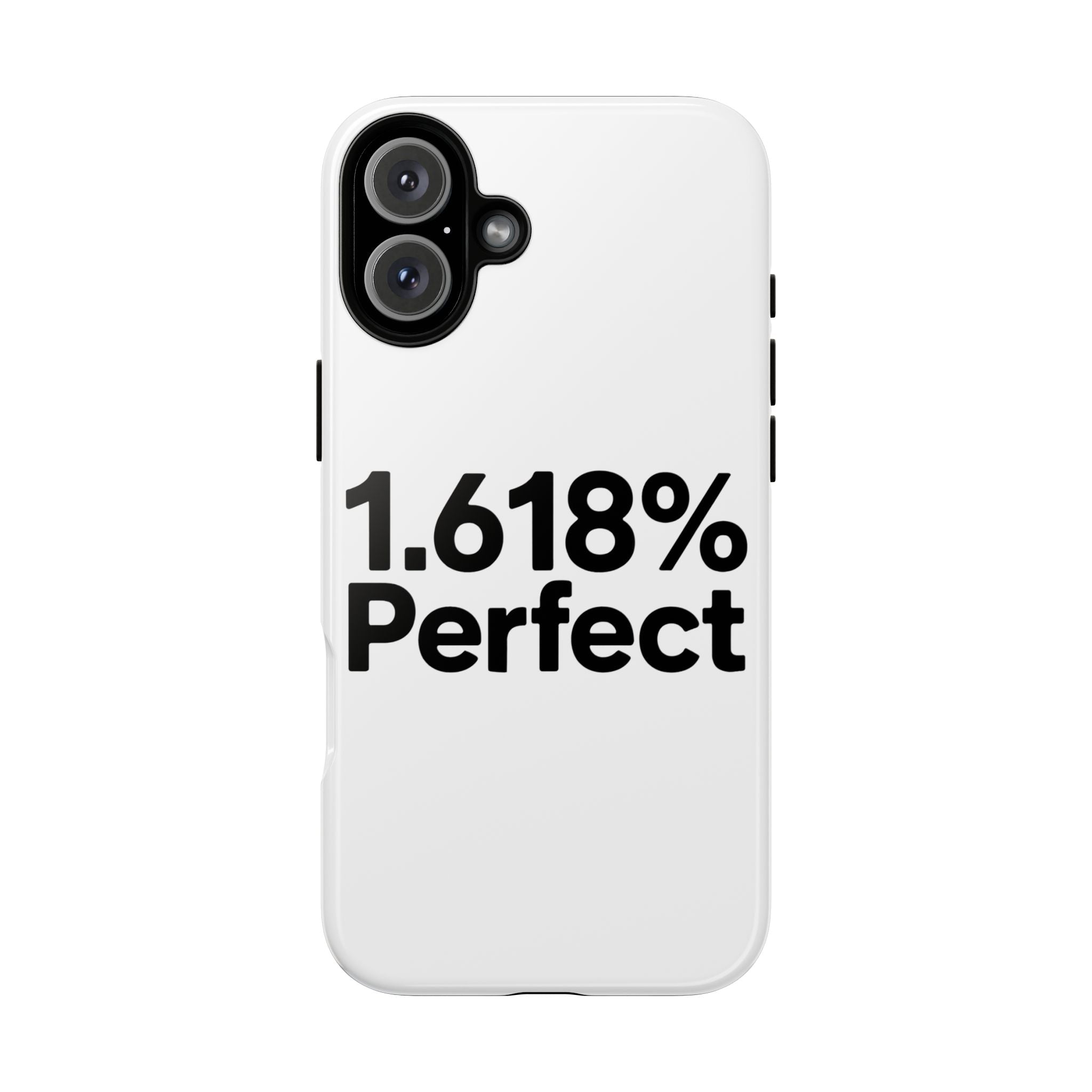 1.618% Perfect- Impact-Resistant Phone Case