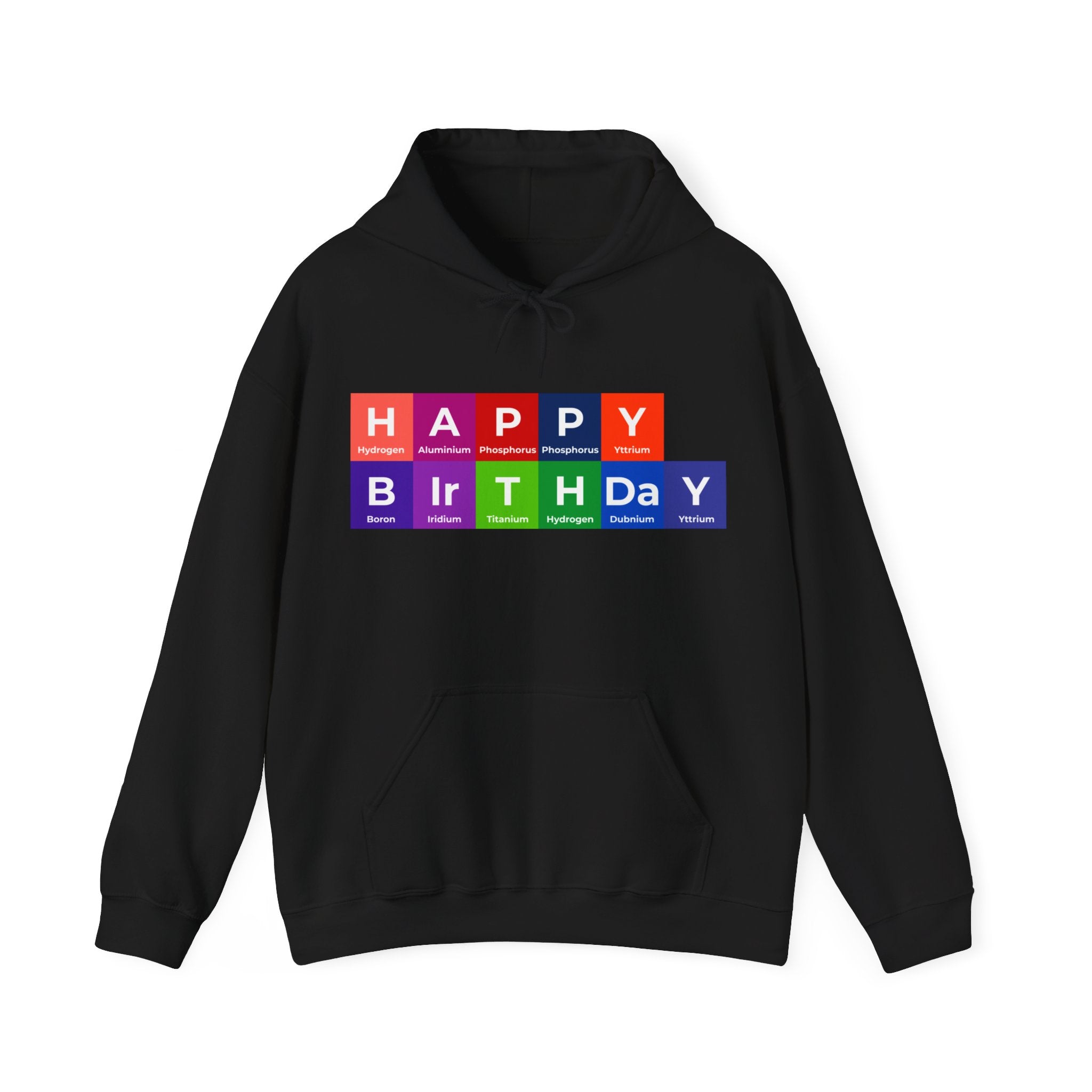 A chic black Happy Birthday - Hooded Sweatshirt featuring a "Happy Birthday" message spelled out using colorful periodic table element symbols for a comfortable yet stylish look.