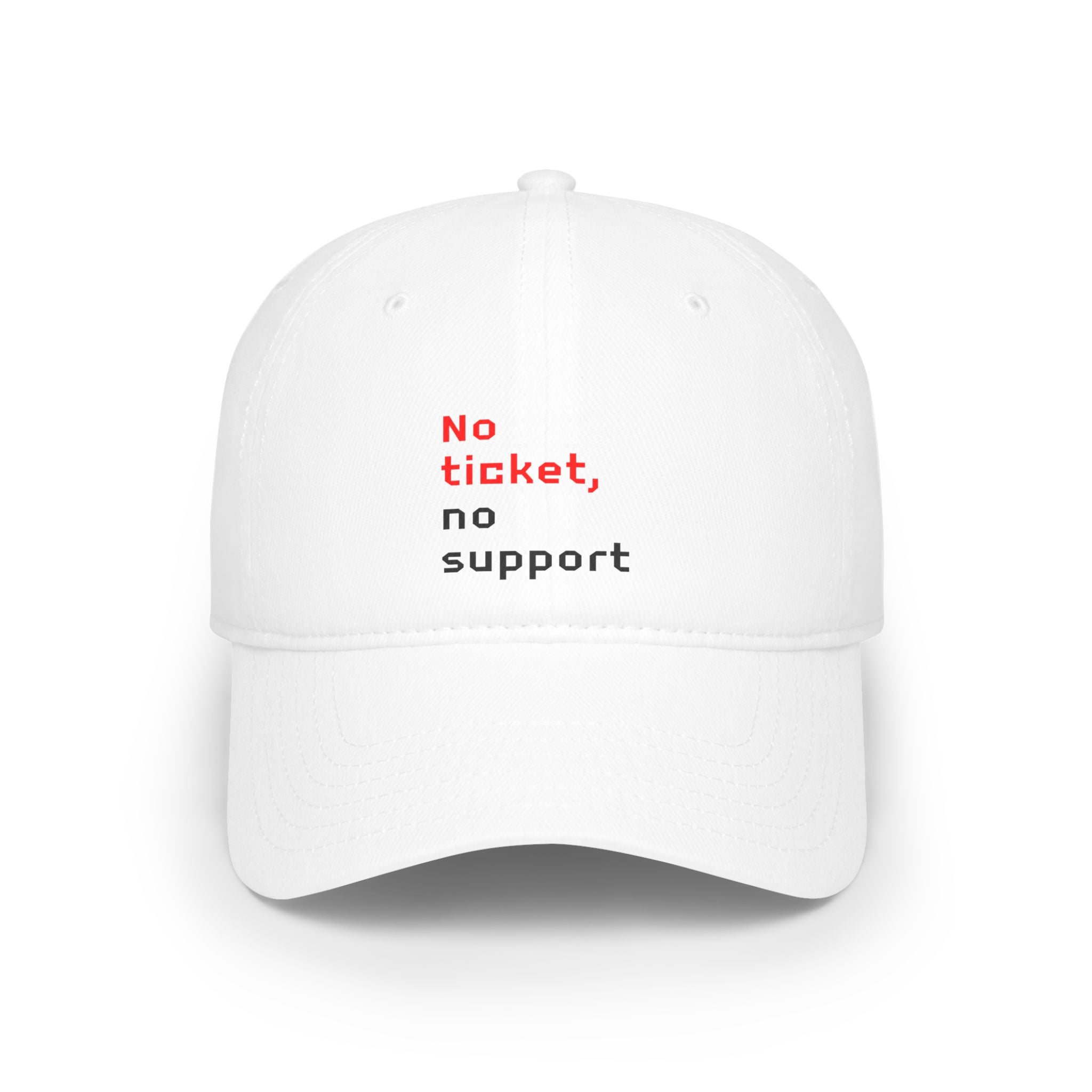 The "No Ticket No Support - Hat" is a white baseball cap, crafted with robust fibers and reinforced stitching. It features the text "No ticket, no support" printed on the front in striking red and black letters.