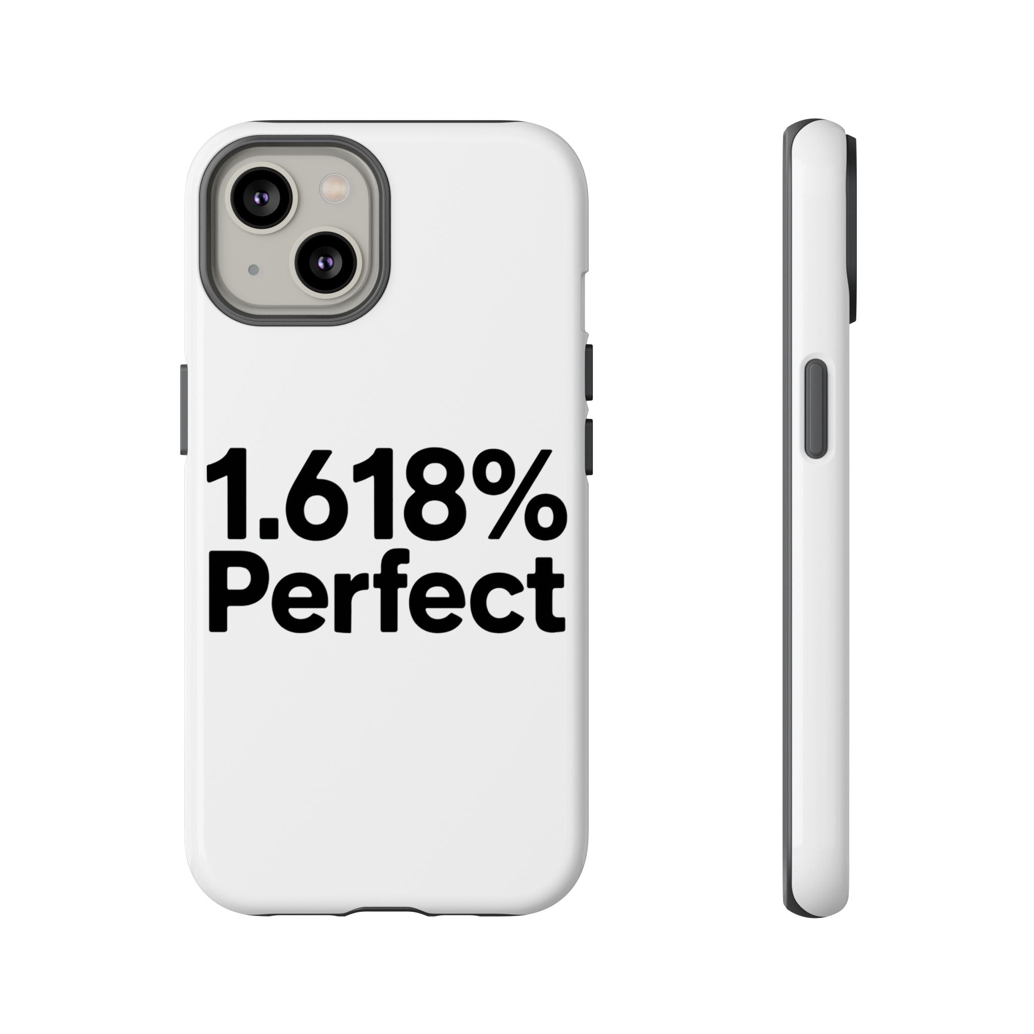 1.618% Perfect- Impact-Resistant Phone Case