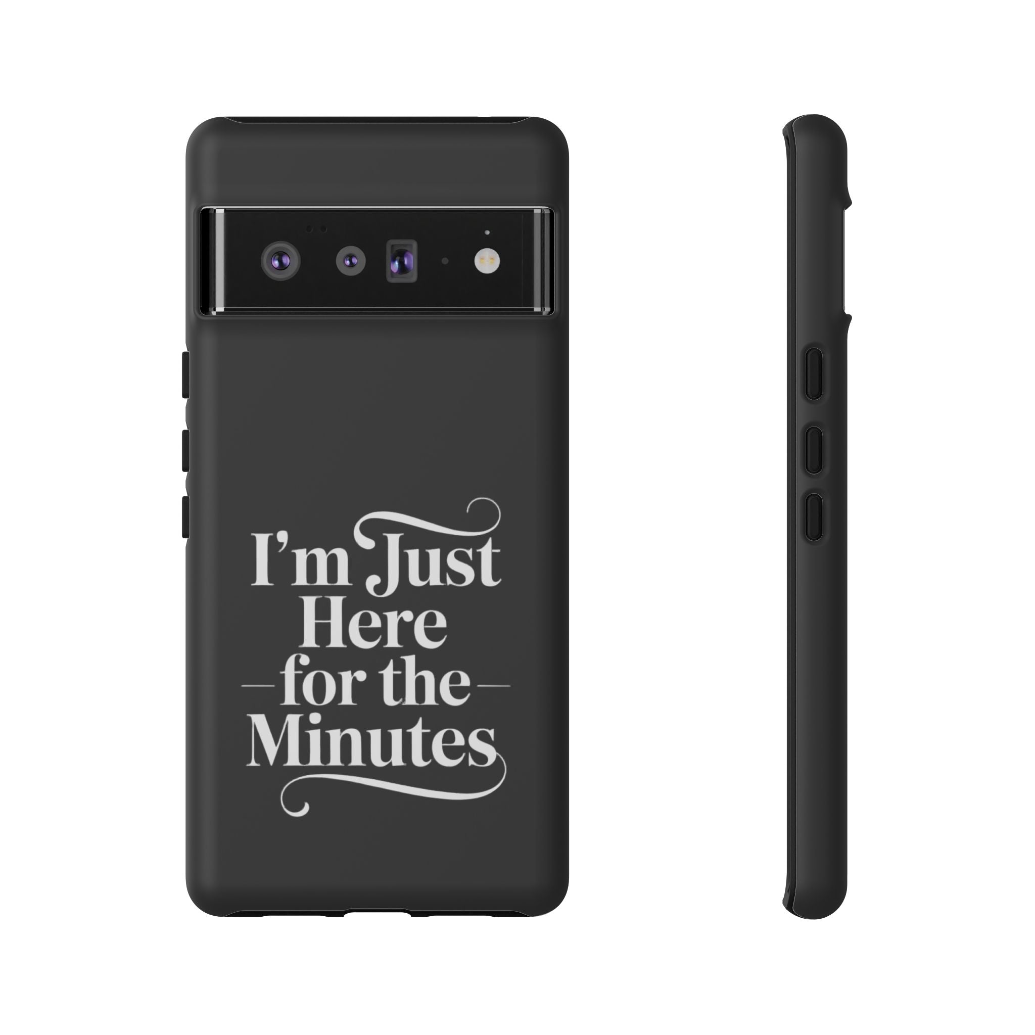 I'm just here for the minutes - Impact-Resistant Phone Case