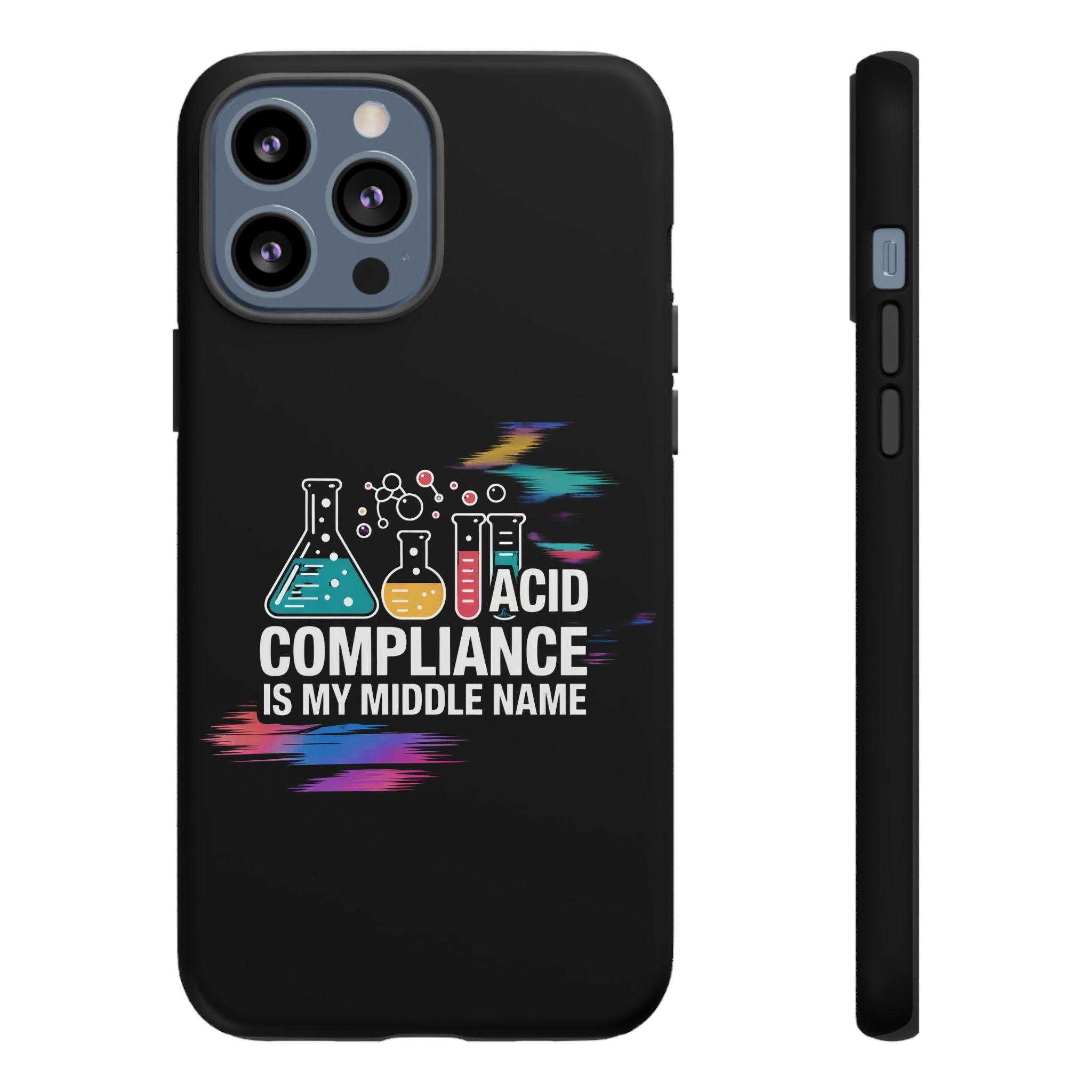 ACID Compliance Is My Middle Name- Impact-Resistant Phone Case