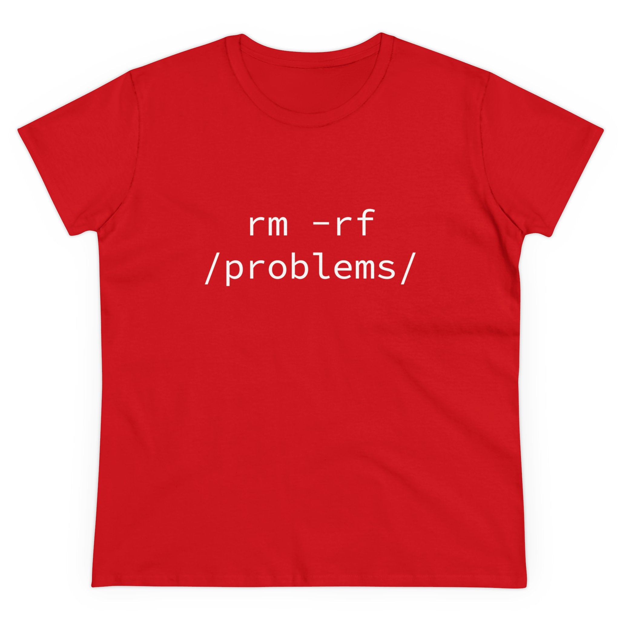 This RMRF Problems women's tee, made from pre-shrunk cotton, showcases a red design with "rm -rf /problems/" prominently printed in white.