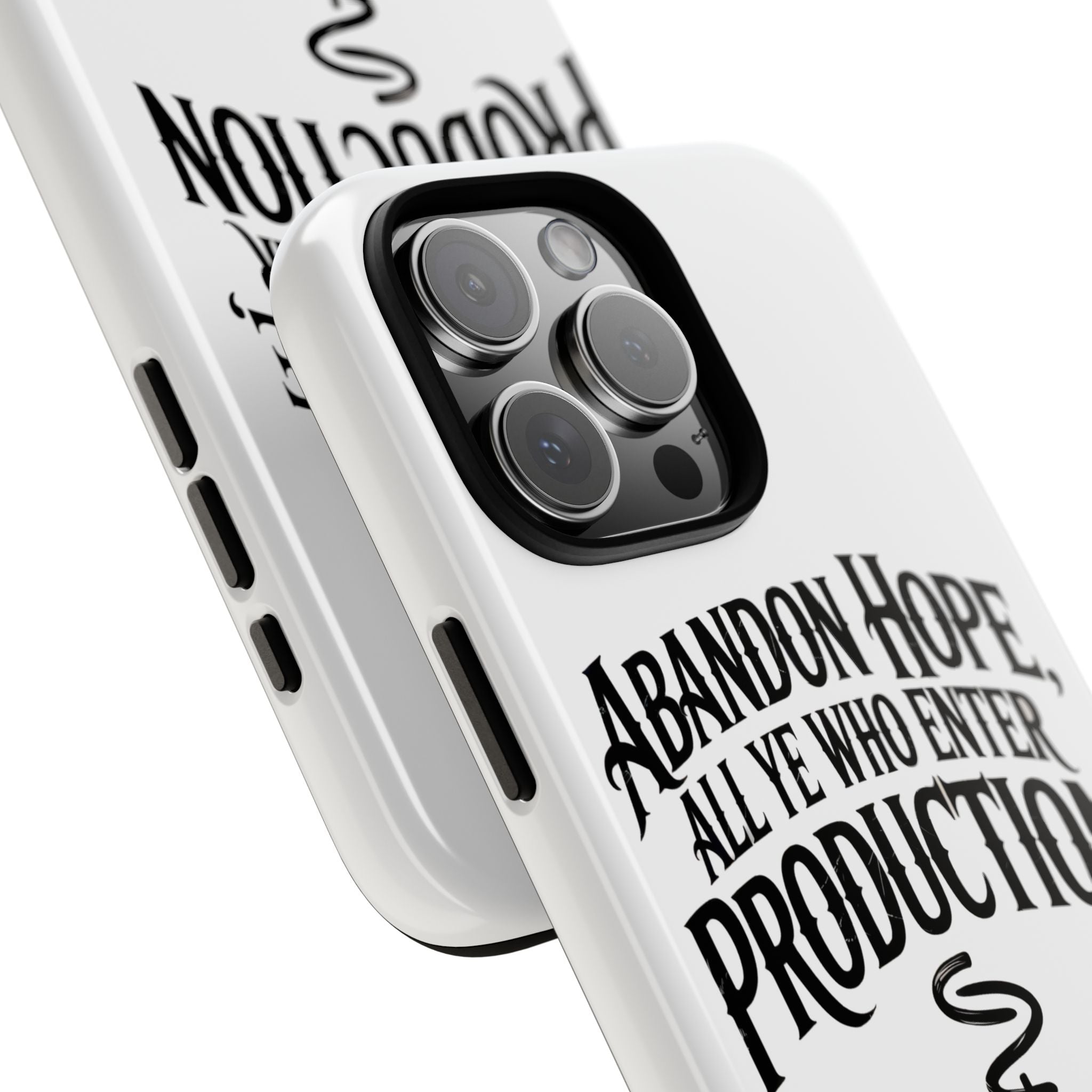 Abandon hope all ye who enter production- Impact-Resistant Phone Case