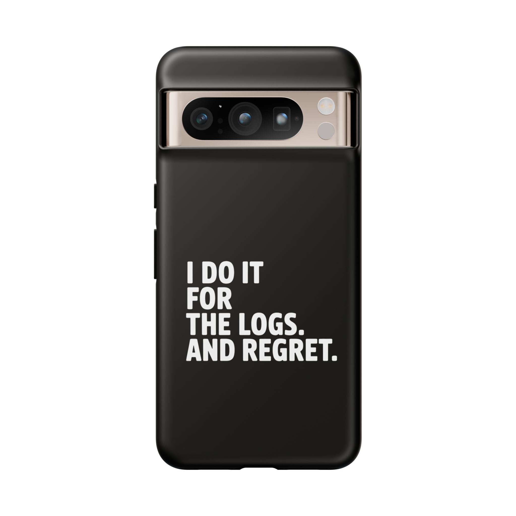 I DO IT FOR THE LOGS White- Impact-Resistant Phone Case