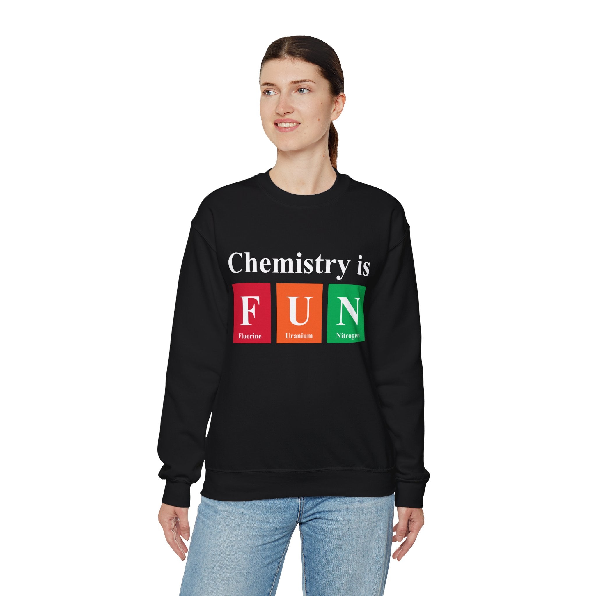 Chemistry is FUN -  Sweatshirt