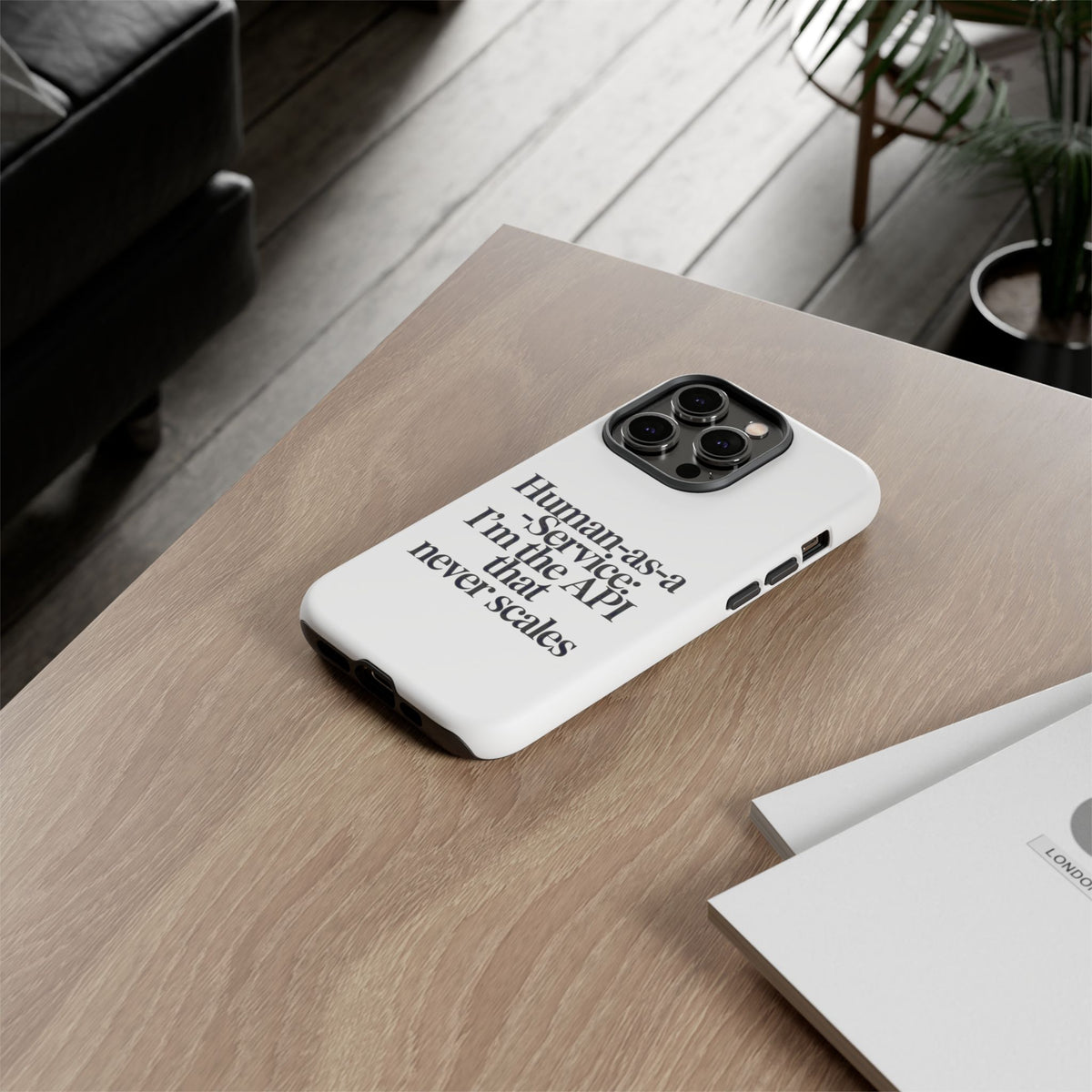 Human as a Service, The API That Never Scales Phone Case