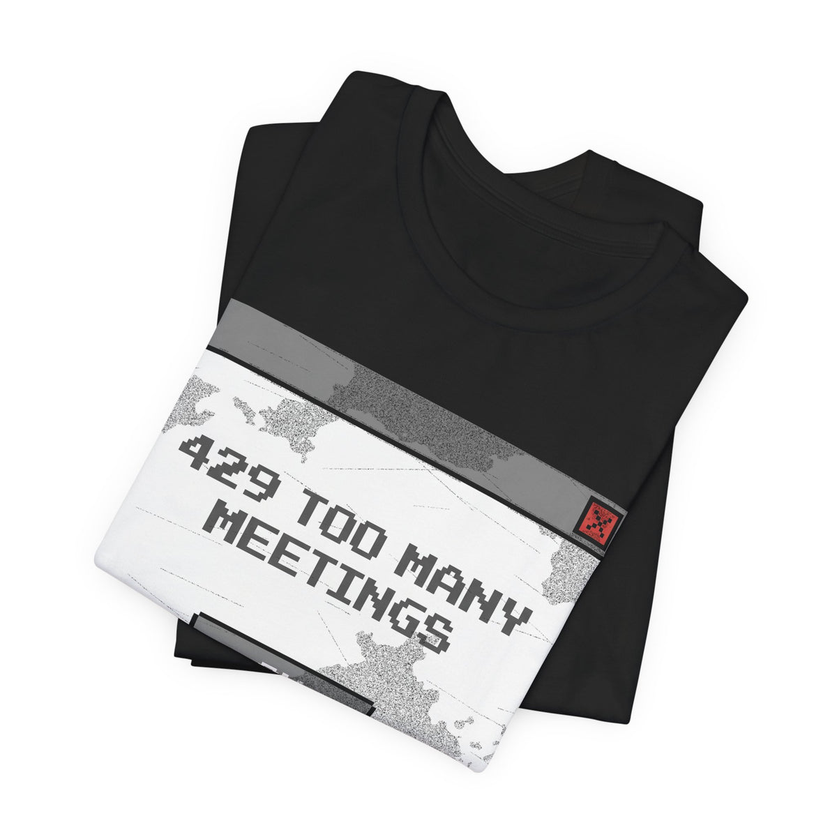 429 Too Many Meetings T-Shirt