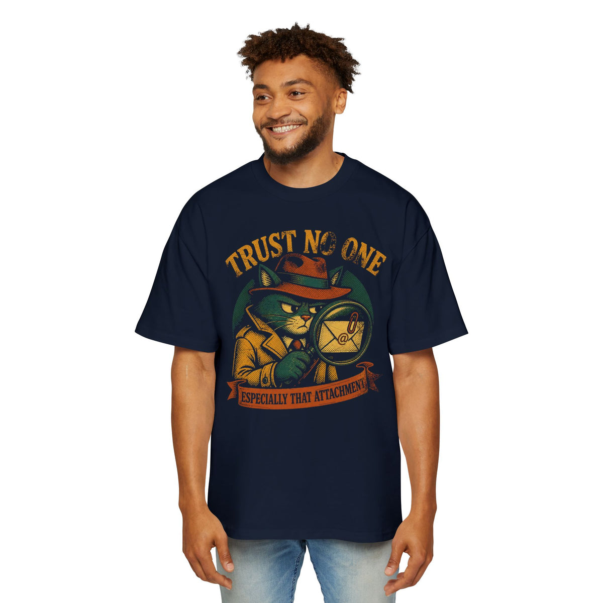 Trust No One, Especially That Attachment Oversized Tee