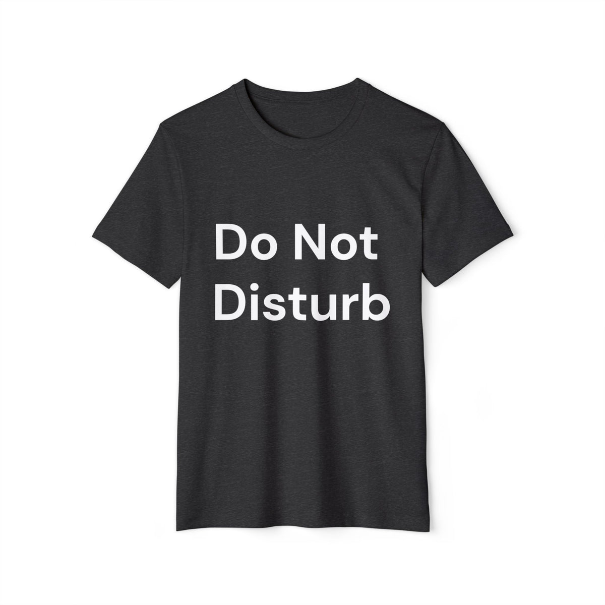Do Not Disturb Recycled Organic Tee