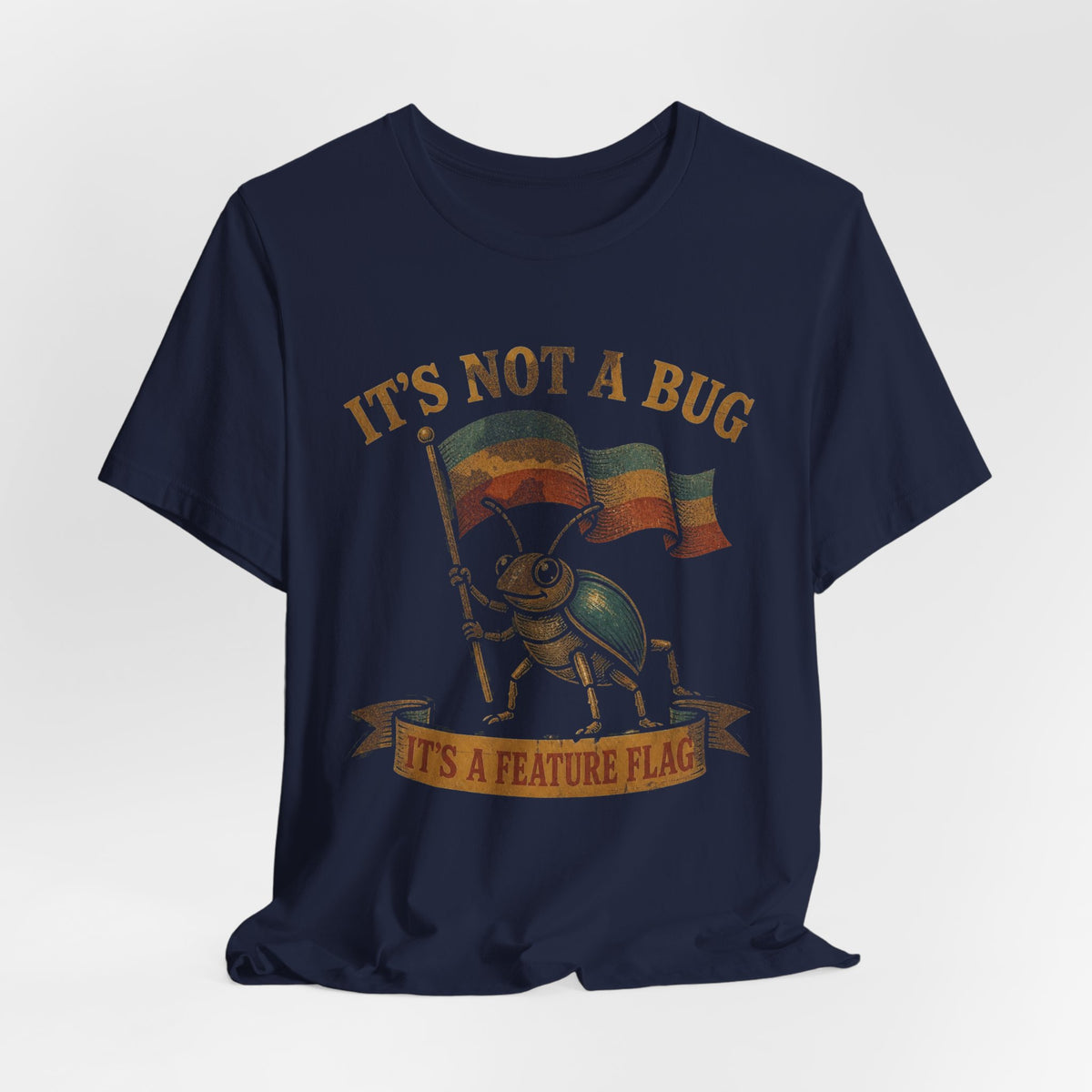 It's Not a Bug, It's a Feature Flag T-Shirt