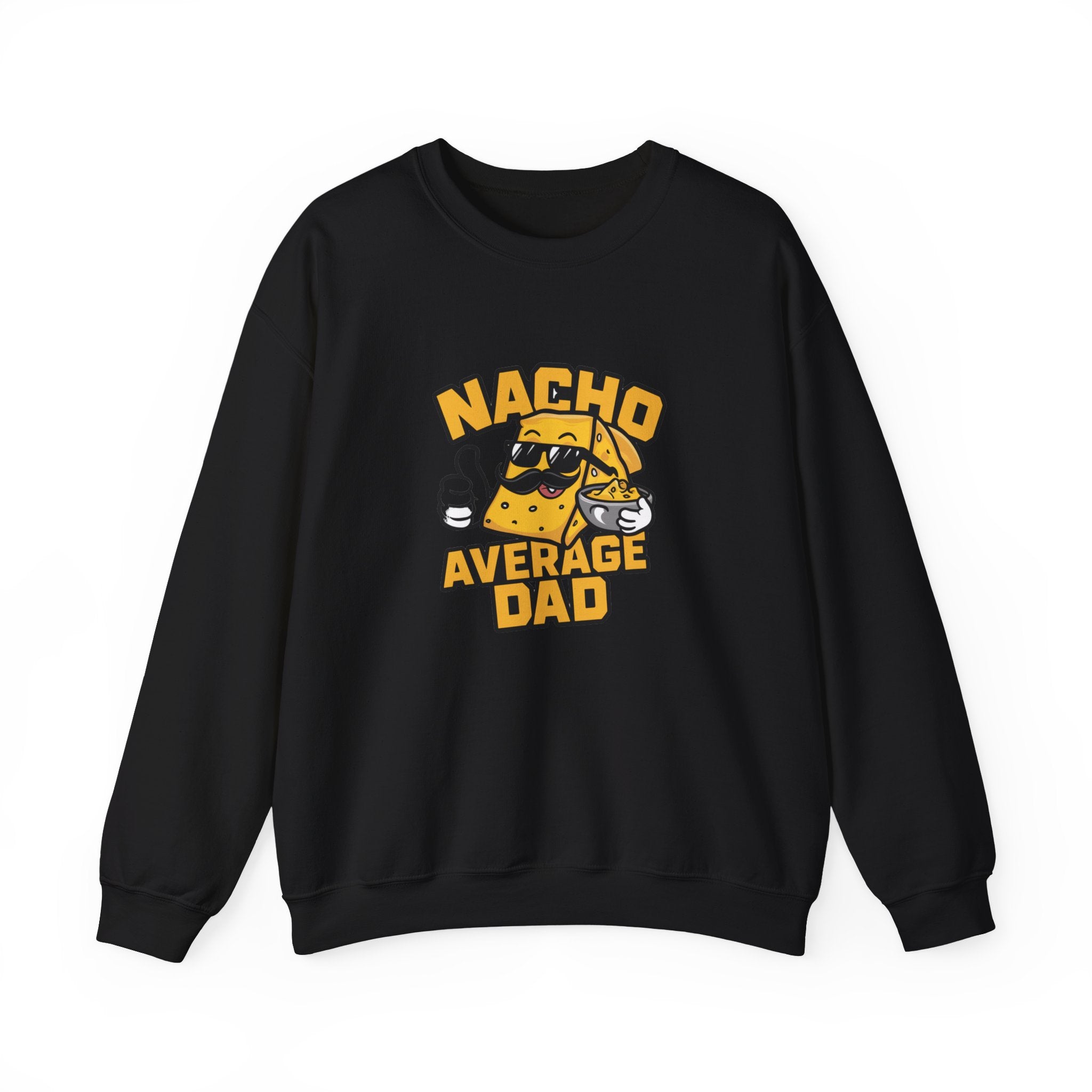 Nacho Average Dad -  Sweatshirt