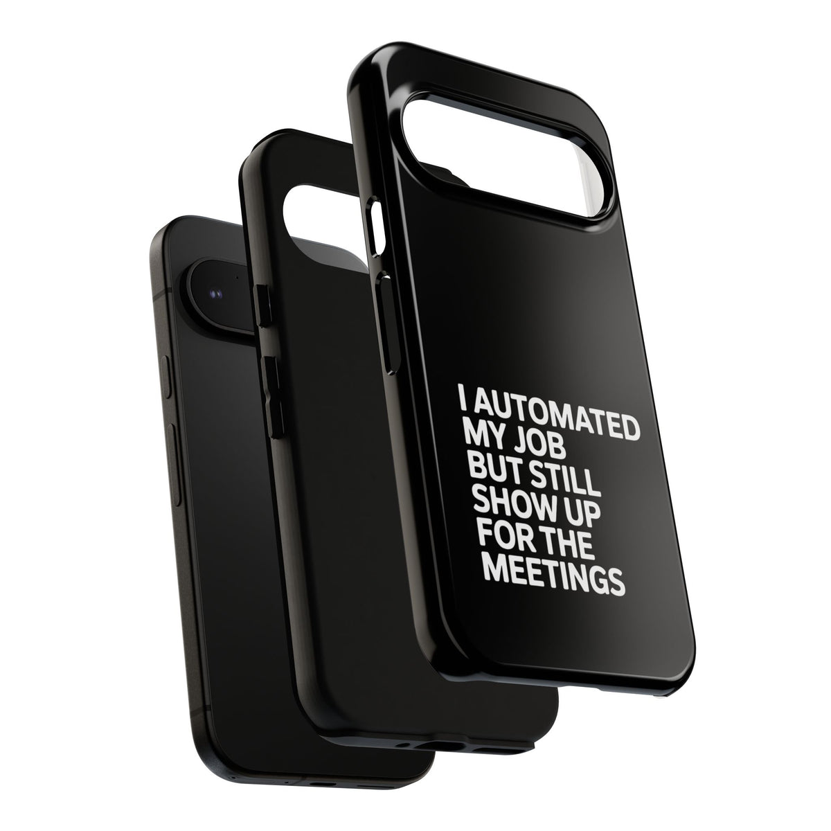 I Automated My Job But Still Show Up for the Meetings Phone Case