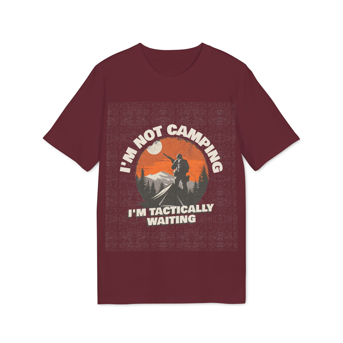 I'm Not Camping, I'm Tactically Waiting Organic Tee