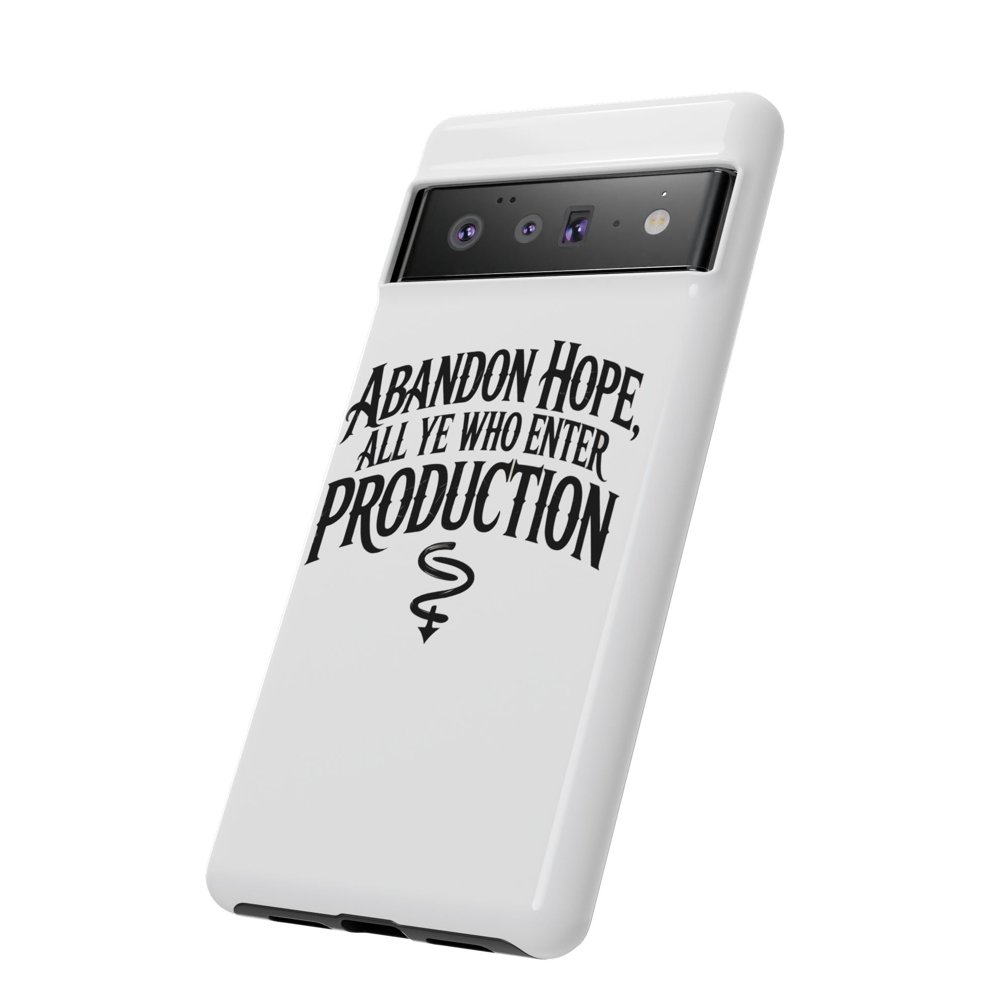 Abandon hope all ye who enter production- Impact-Resistant Phone Case