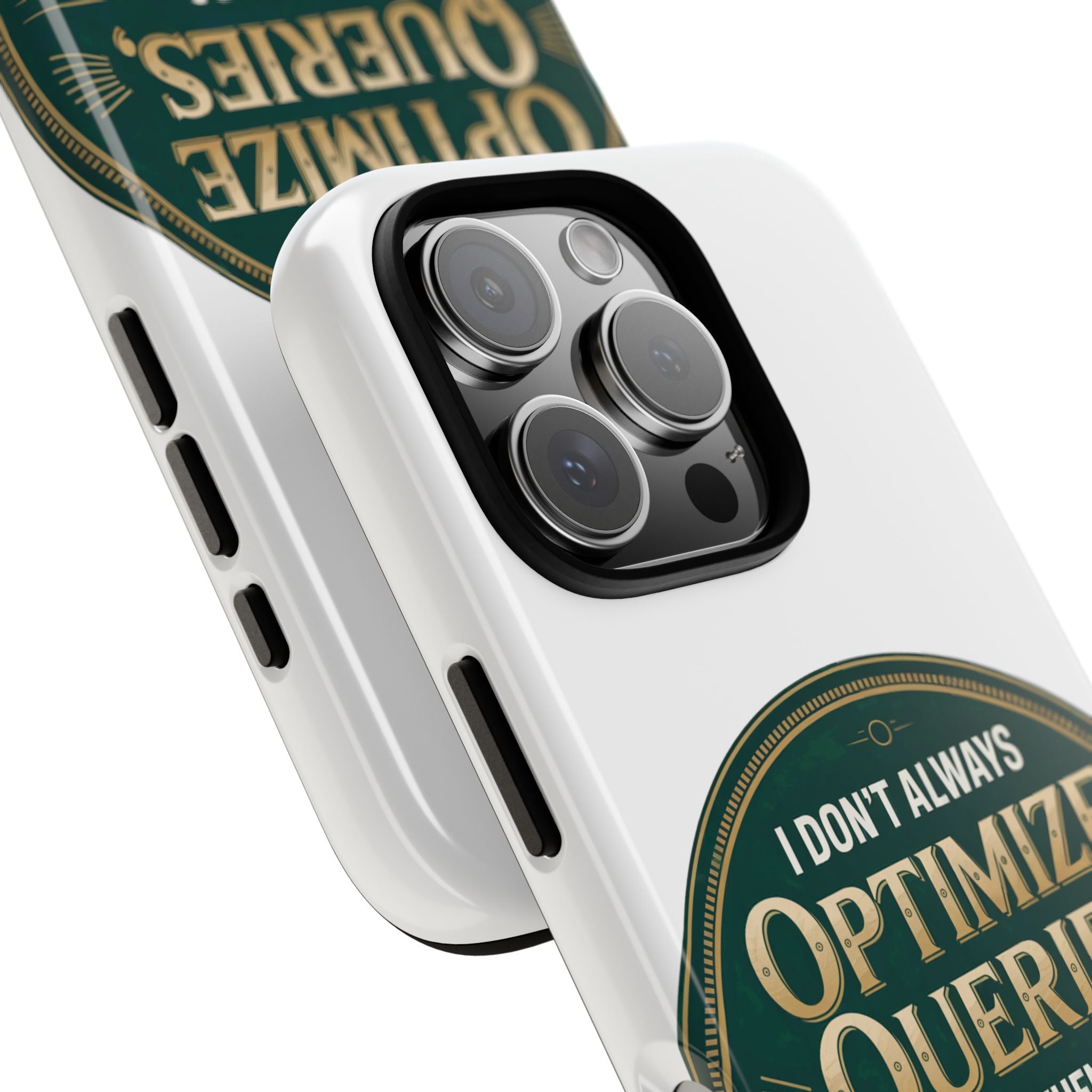 I Don't Always Optimize Queries- Impact-Resistant Phone Case