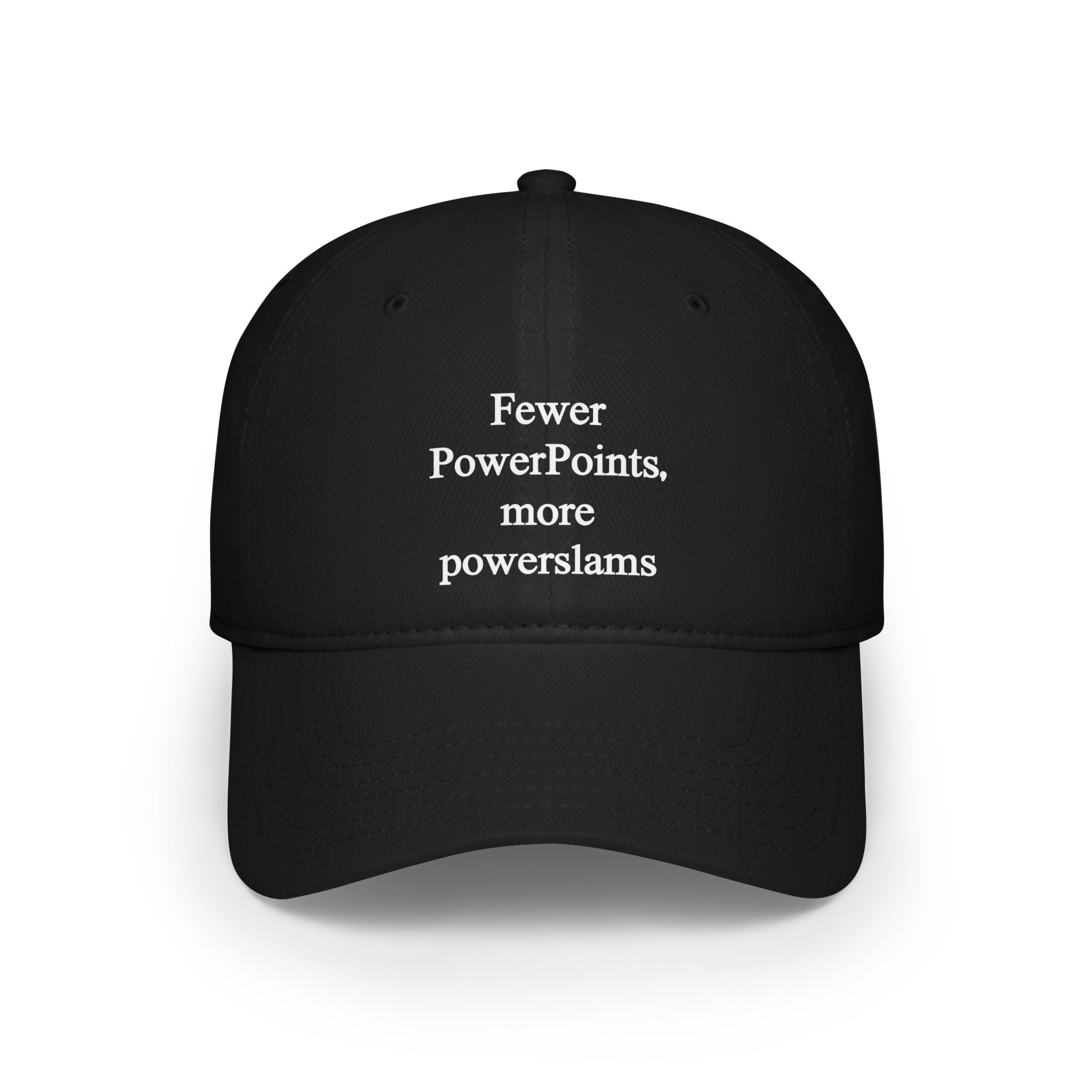 A black Fewer PowerPoints More Powerslams hat with white embroidered text that reads, "Fewer PowerPoints, more powerslams," featuring strong fibers and reinforced stitches.