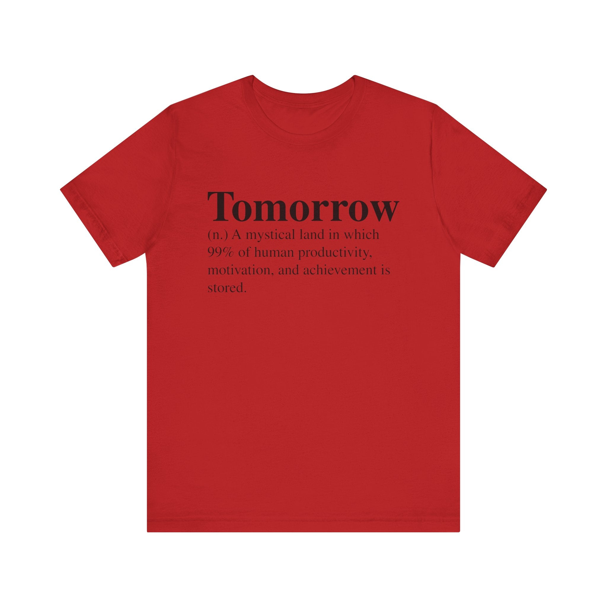 Red unisex Tomorrow T-Shirt with the word "tomorrow" and a humorous definition about productivity printed in white text on the front.