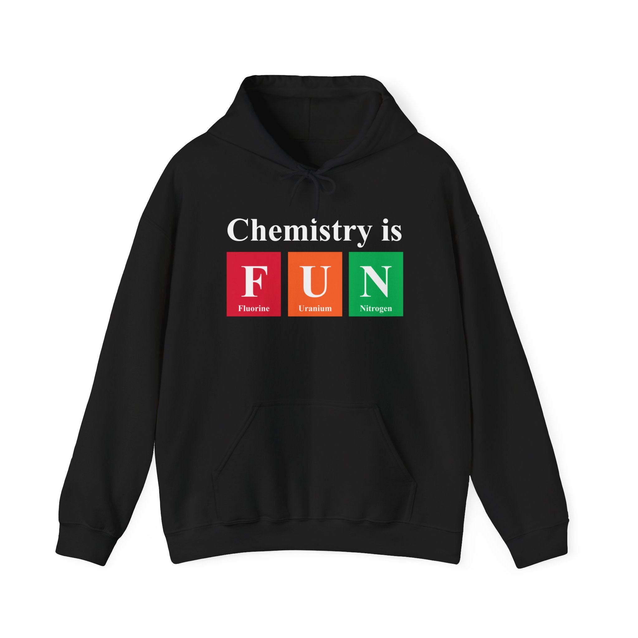 Chemistry is FUN - Hooded Sweatshirt