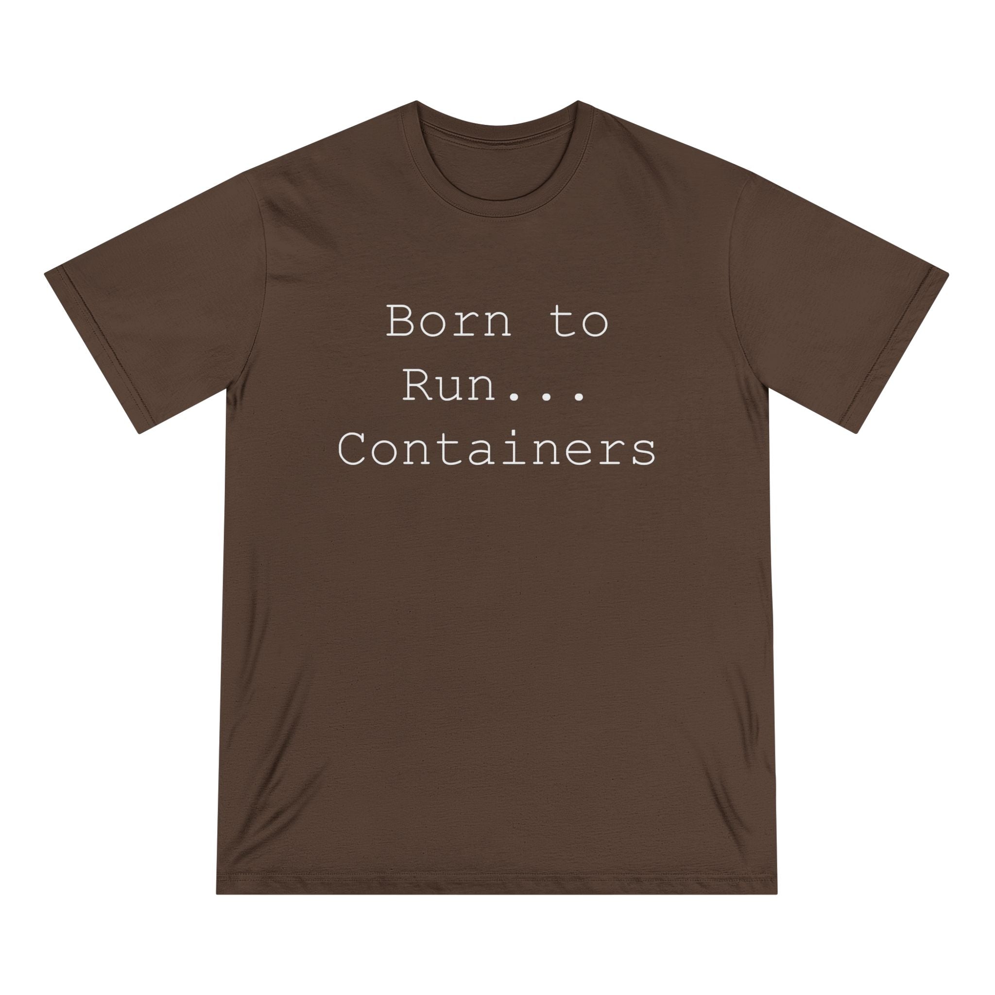 Born to Run Containers - Organic T-shirt