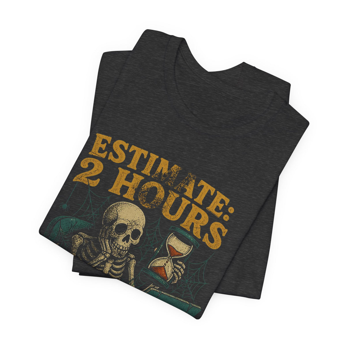 Estimate 2 Hours, Actual 2 Sprints T-Shirt