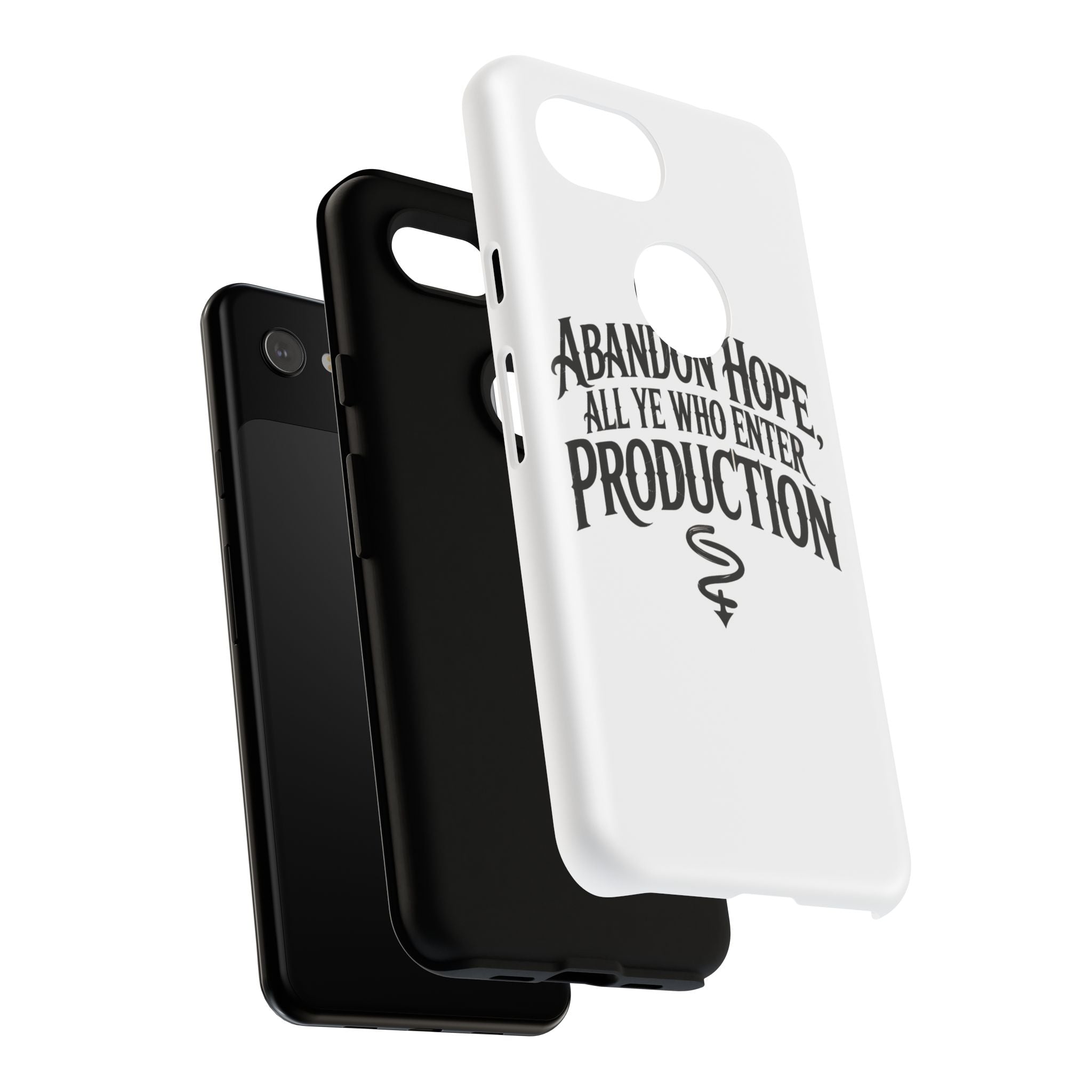 Abandon hope all ye who enter production- Impact-Resistant Phone Case