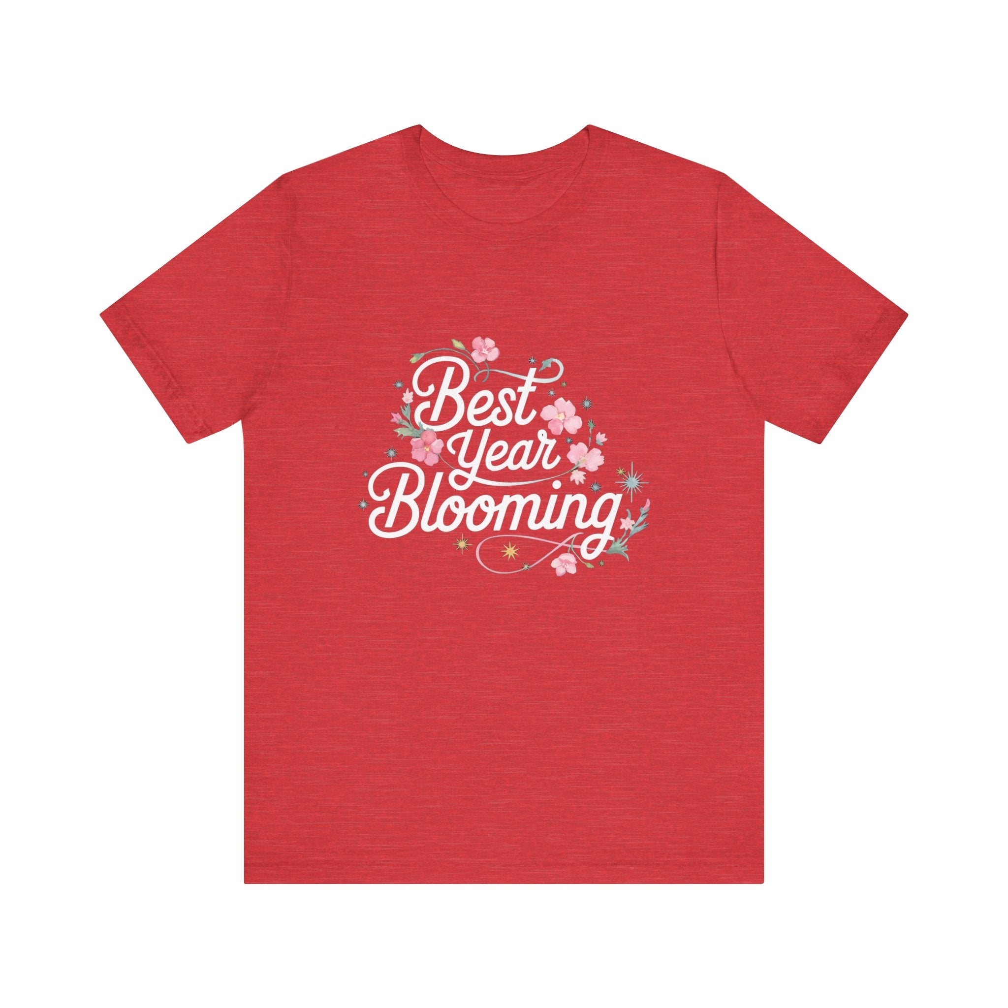 Best Year Blooming - T-Shirt