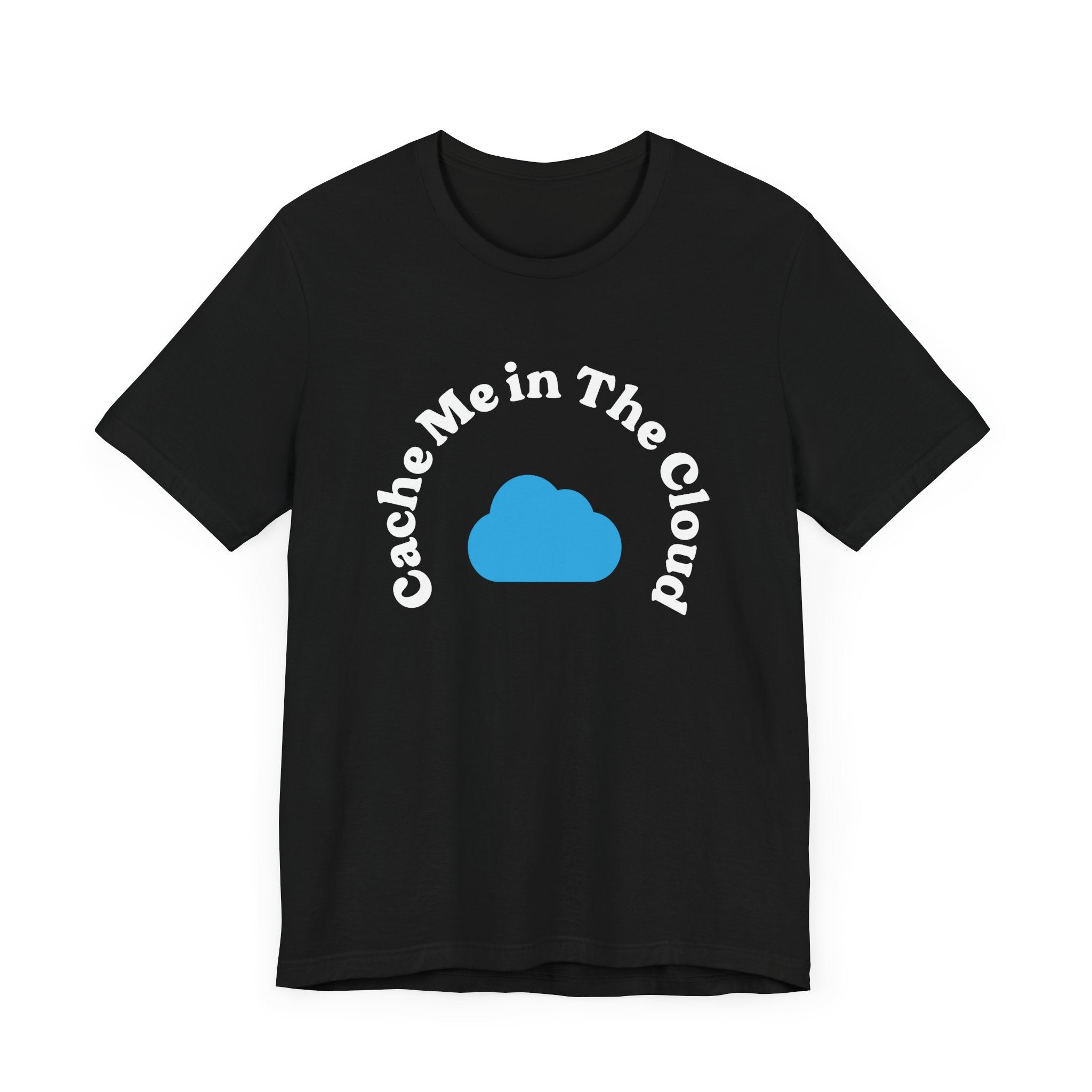 Elevate your casual wardrobe with the Cache Me in The Cloud - T-Shirt, offering unmatched comfort and style. This black shirt showcases a witty "Cache Me in The Cloud" text alongside a bold blue cloud graphic, all crafted from premium Airlume cotton for exceptional quality.