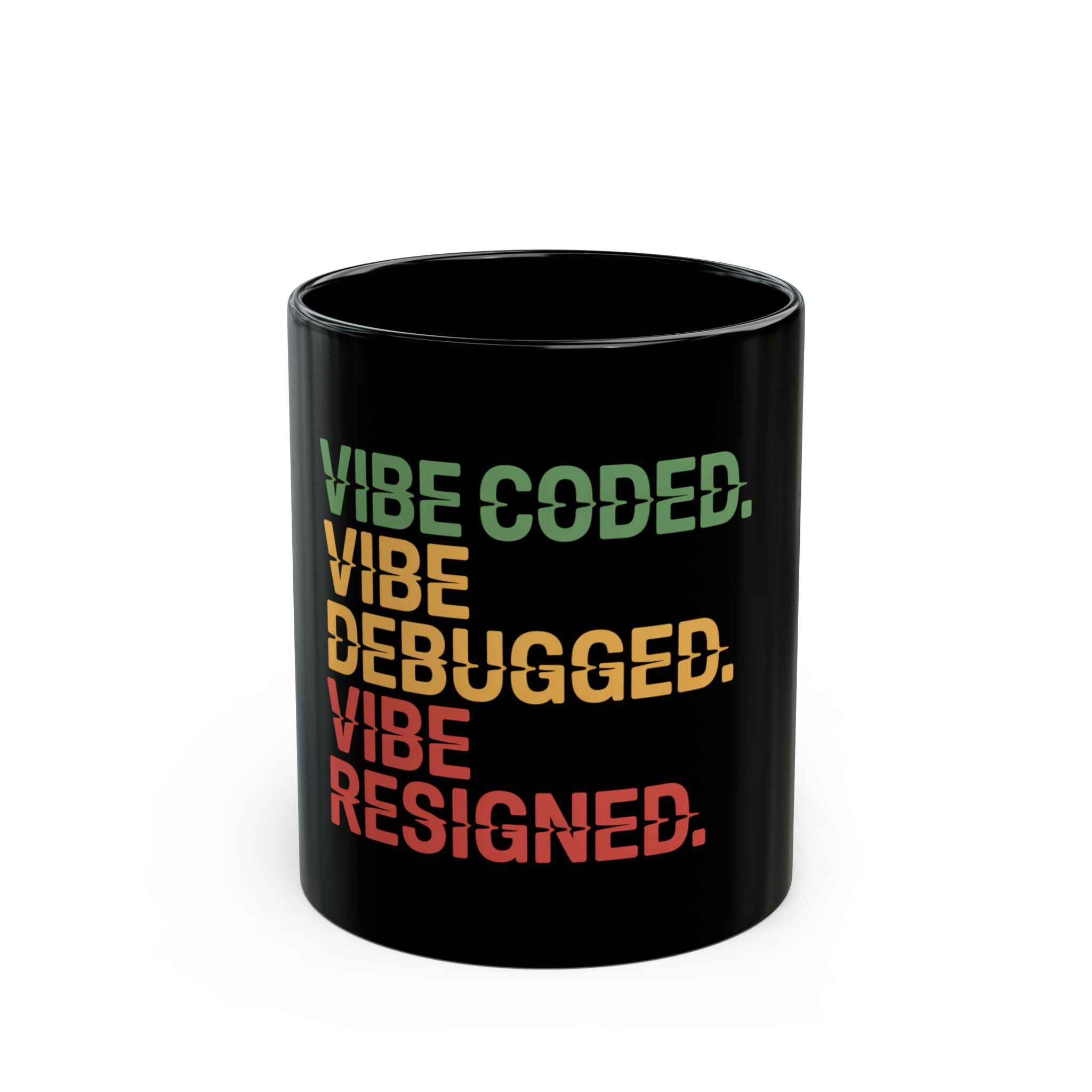 Vibe Coded Vibe Debugged Vibe Resigned black ceramic mug | Geekpsters