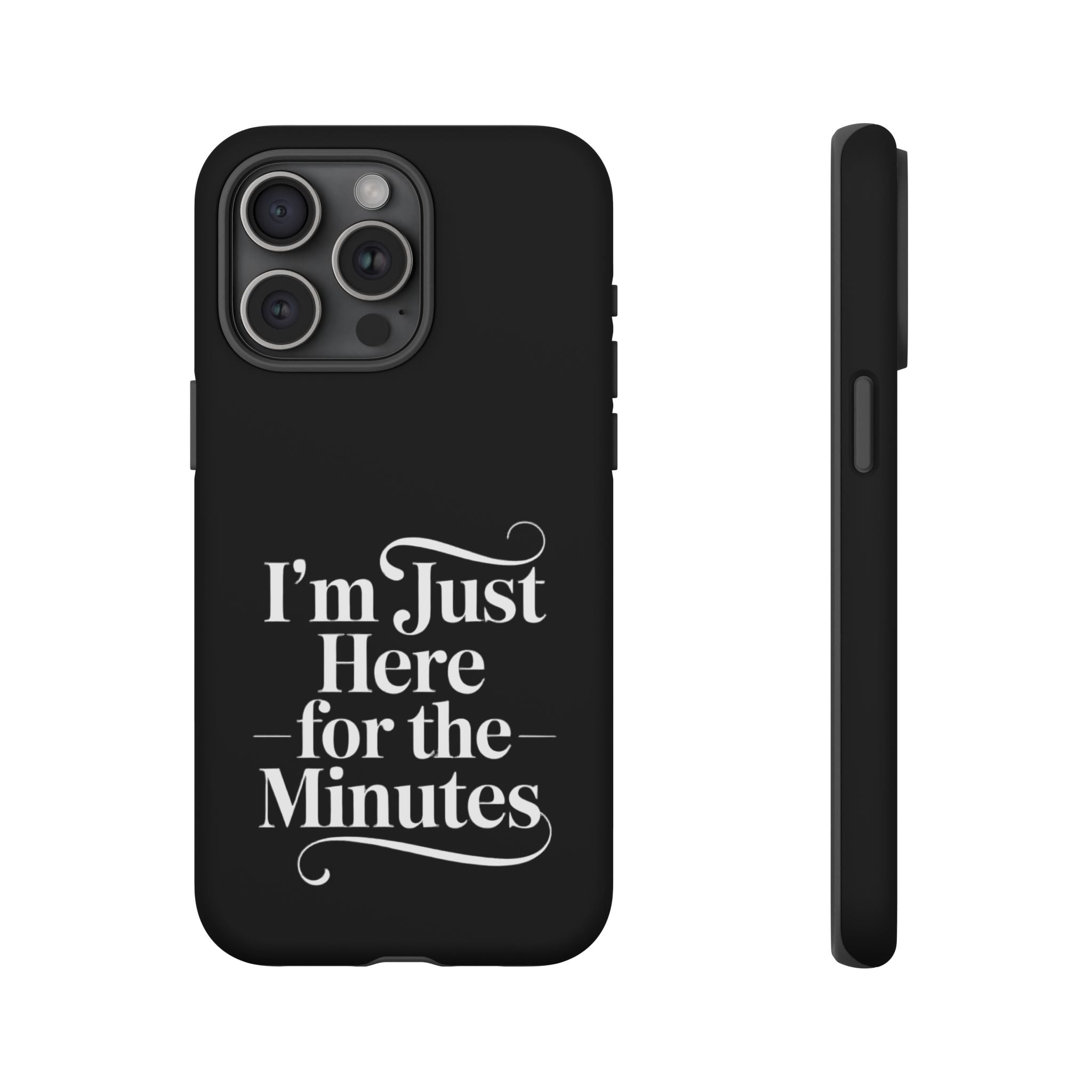 I'm just here for the minutes - Impact-Resistant Phone Case