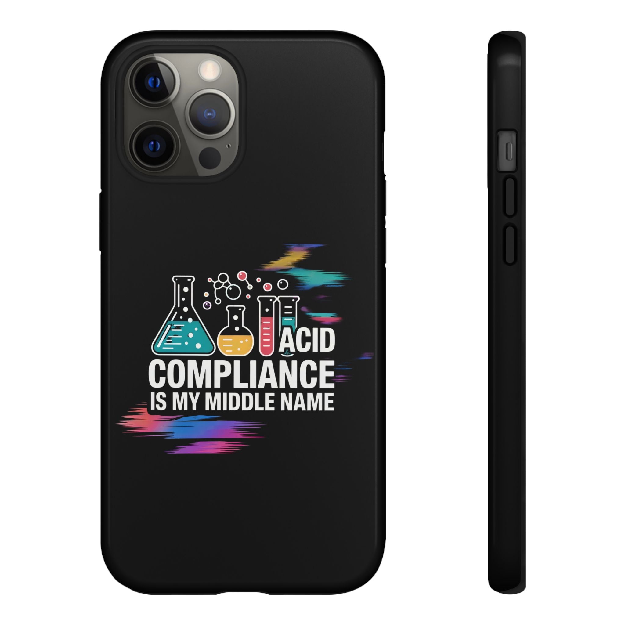 ACID Compliance Is My Middle Name- Impact-Resistant Phone Case