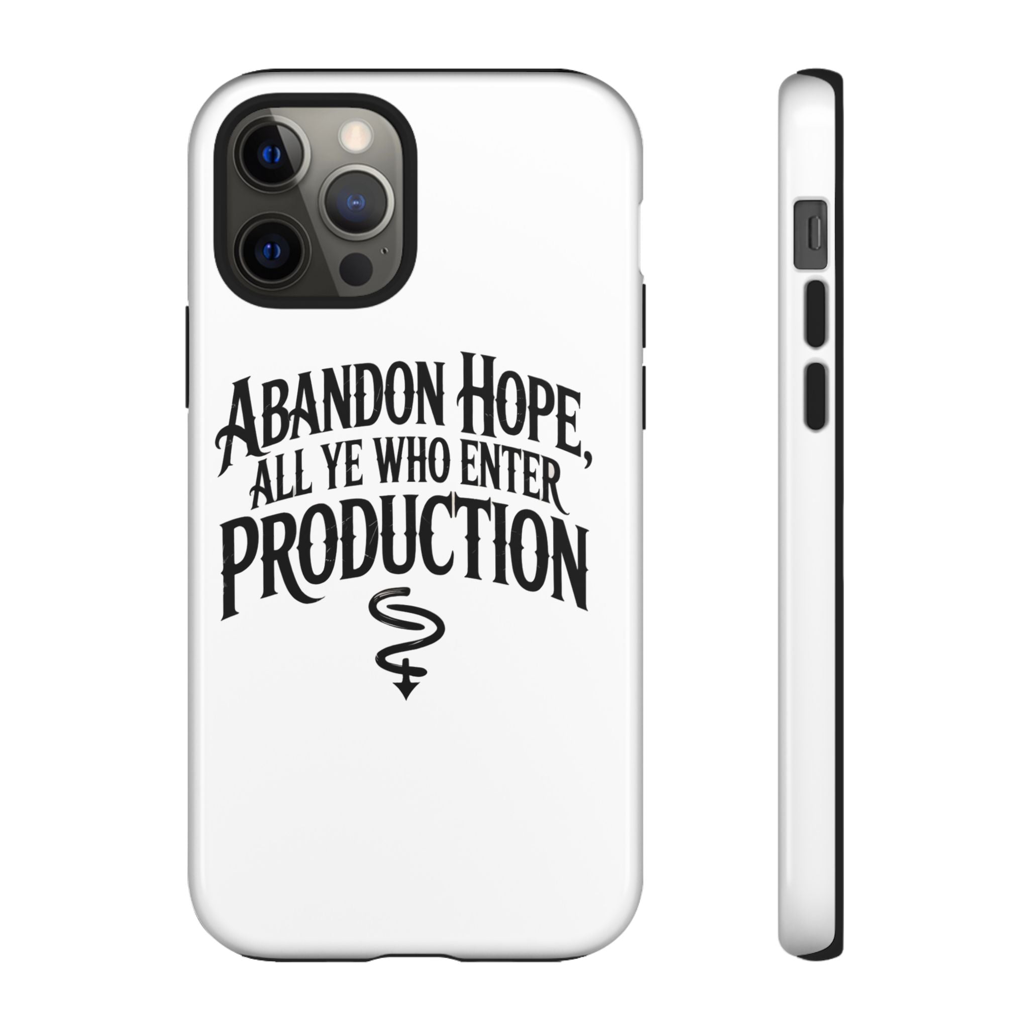 Abandon hope all ye who enter production- Impact-Resistant Phone Case
